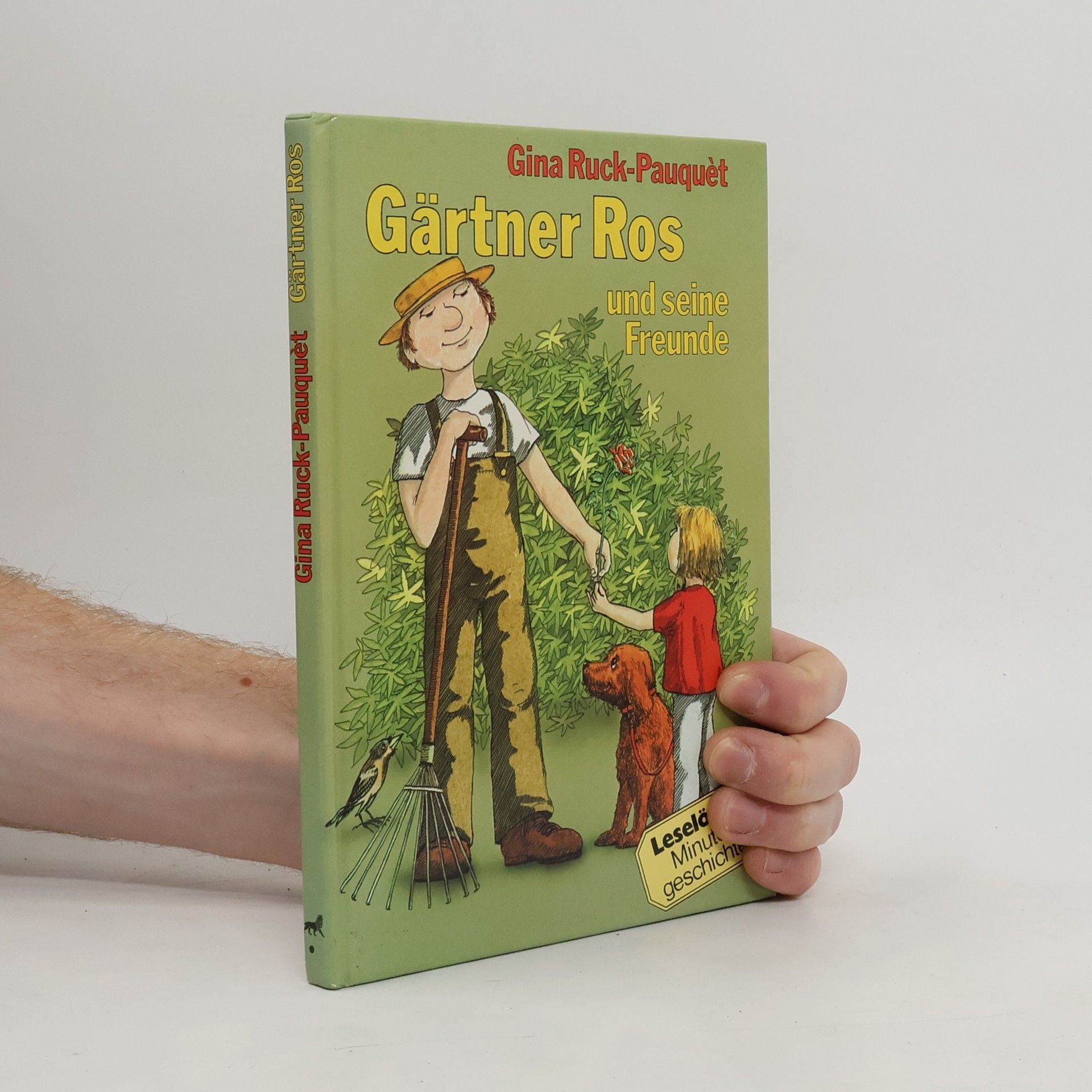 Gina RuckPauquéte Gärtner Ros und seine Freunde