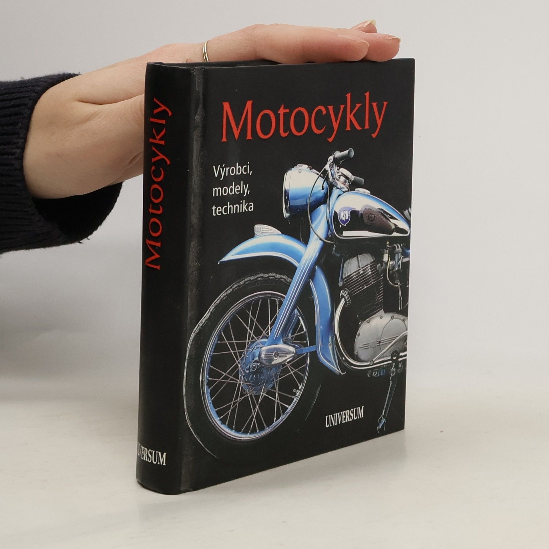 Carsten Heil Motocykly : výrobci, modely, technika : nejproslulejší motocykly od A do Z