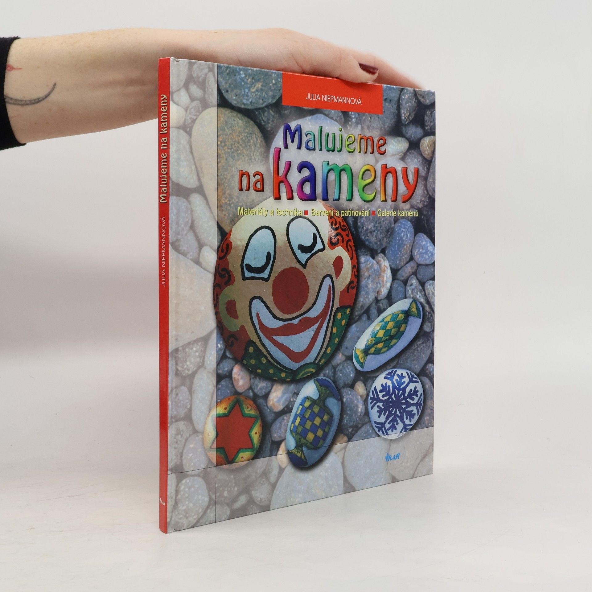 Malujeme na kameny: Materiály a technika, barvení a patinování, galerie kamenů