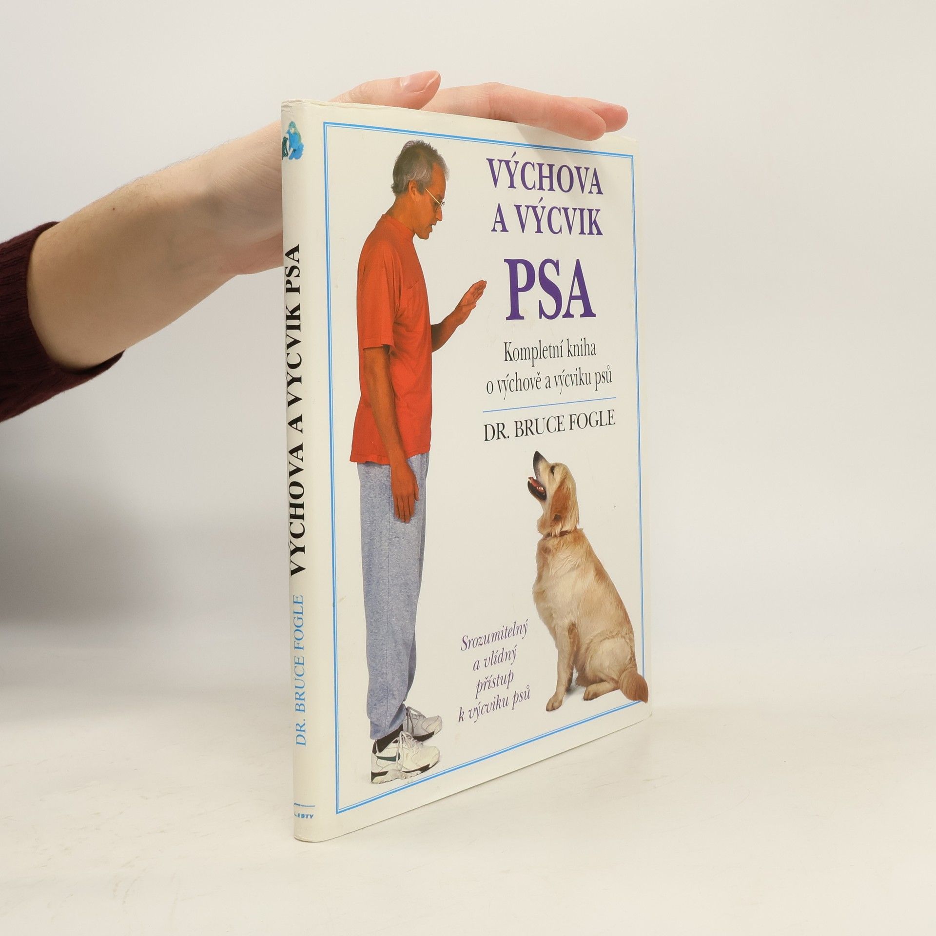 Výchova a výcvik psa. Kompletní kniha o výchově a výcviku psů všech věkových kategorií