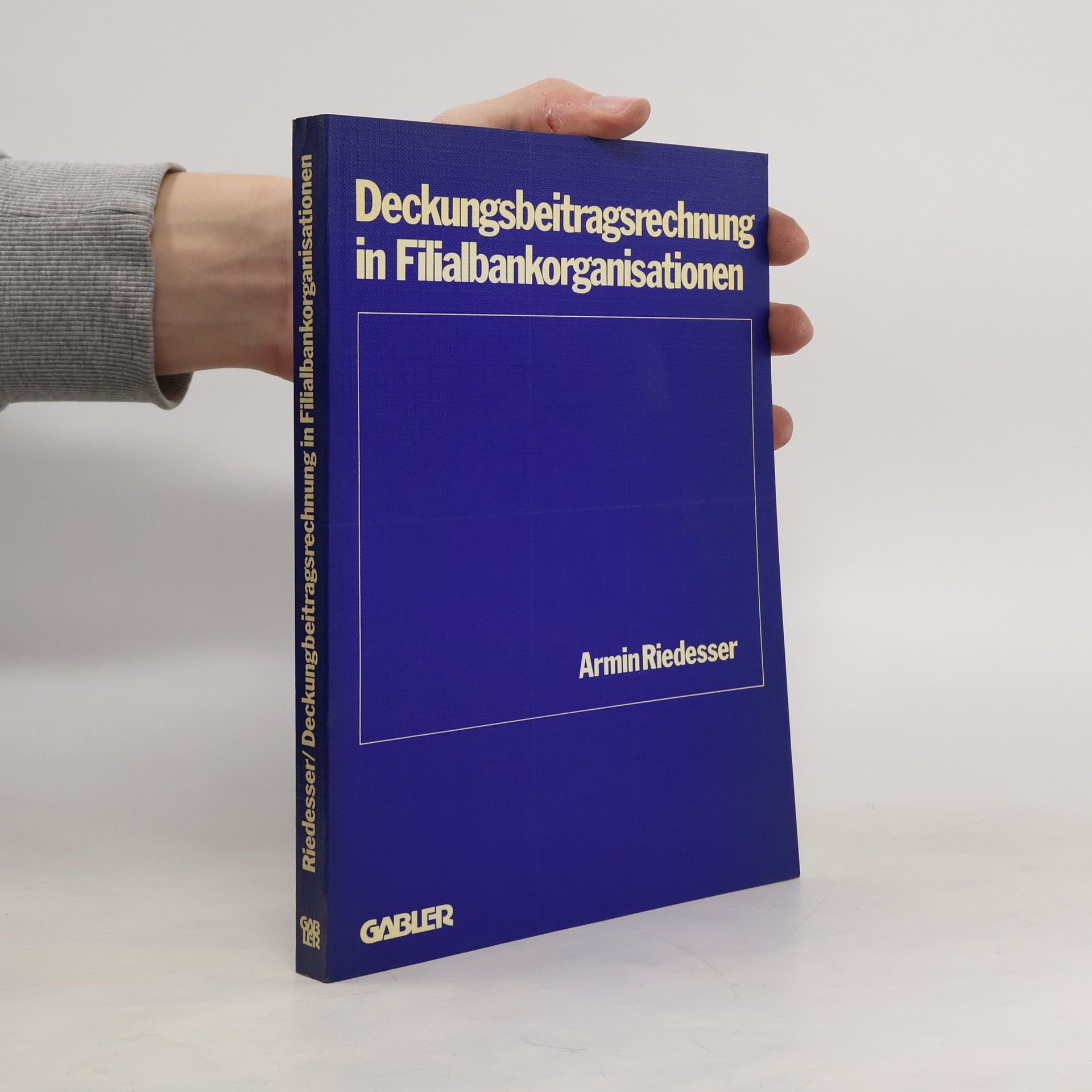 Armin Riedesser Deckungsbeitragsrechnung in Filialbankorganisationen