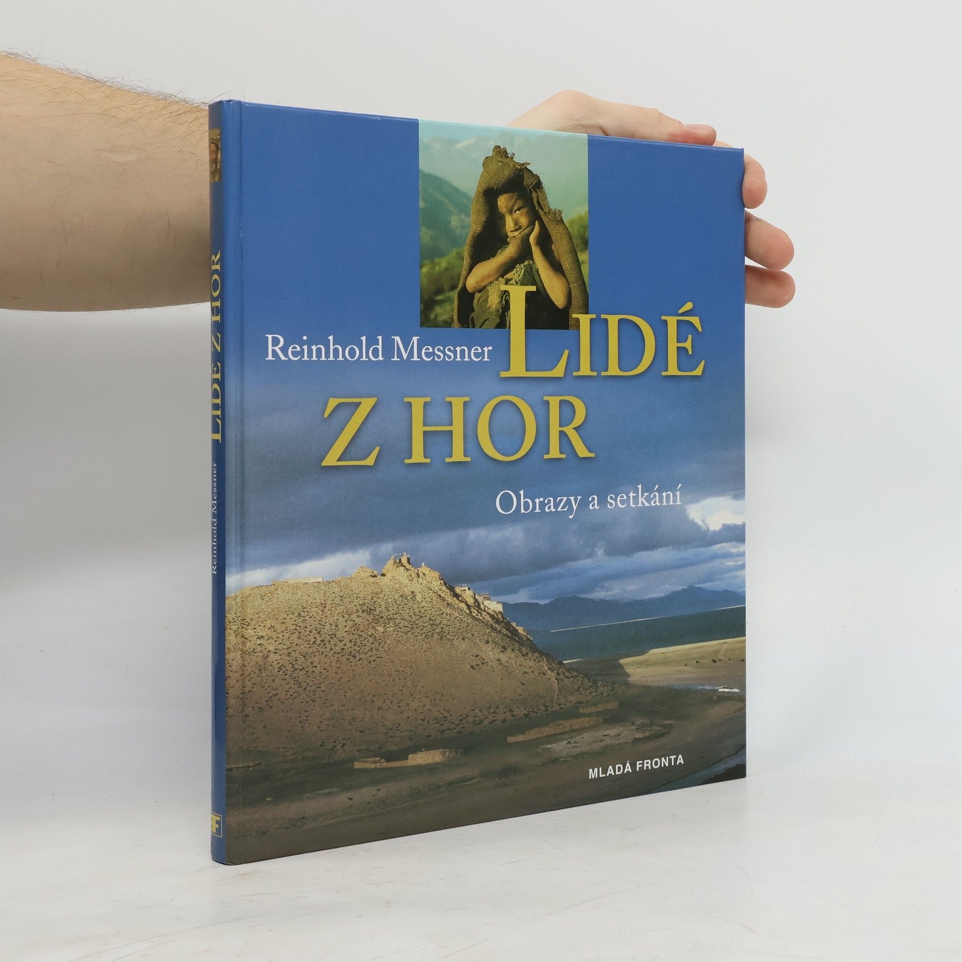 Reinhold Messner Lidé z hor. Obrazy a setkání