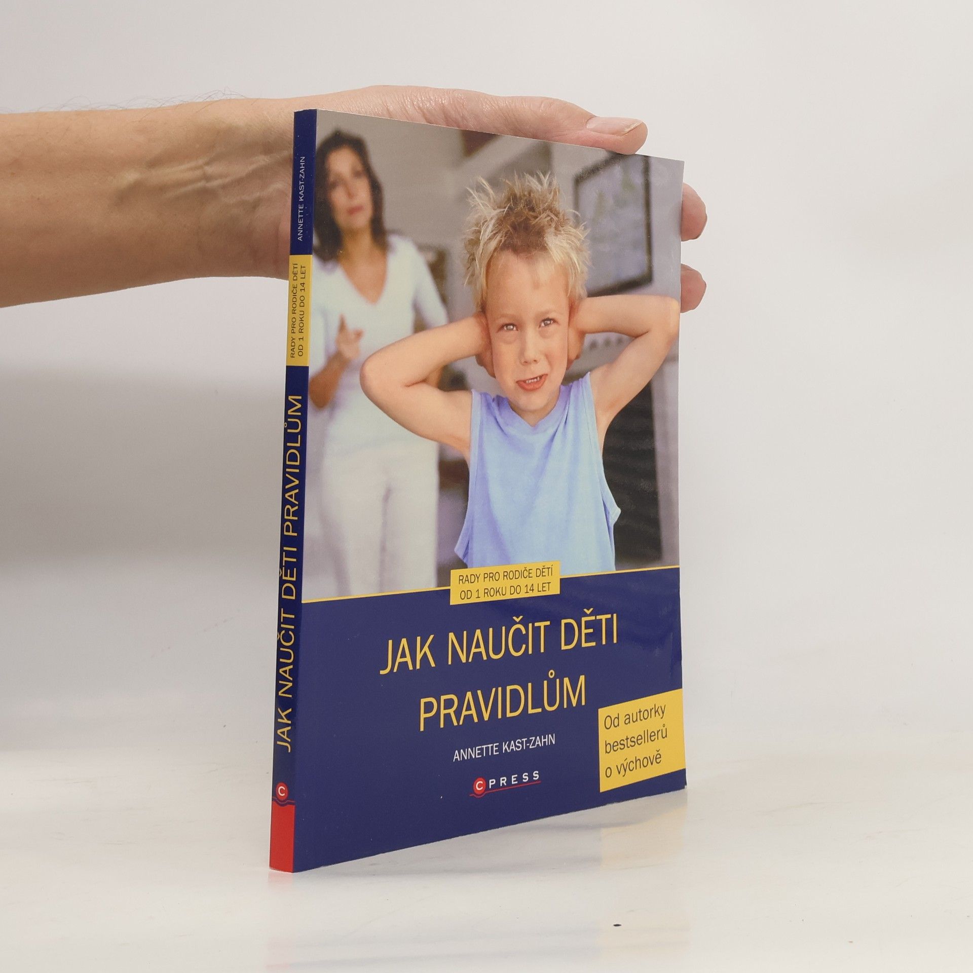 Annette Kast-Zahn Jak naučit děti pravidlům.