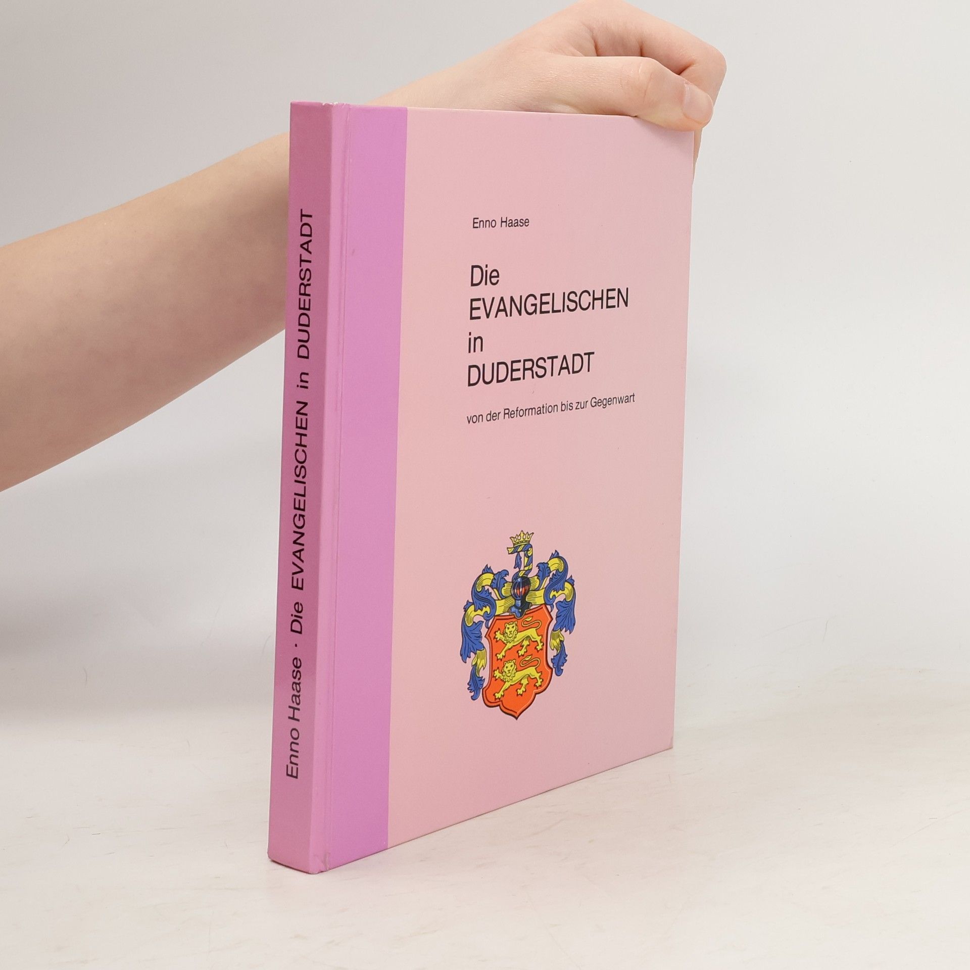 Enno Haase Die Evangelischen in Duderstadt von der Reformation bis zur Gegenwart