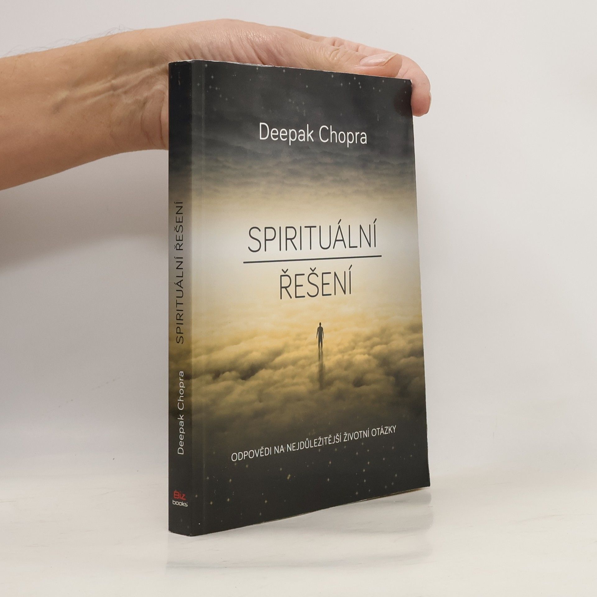 Deepak Chopra Spirituální řešení : odpovědi na nejdůležitější životní otázky
