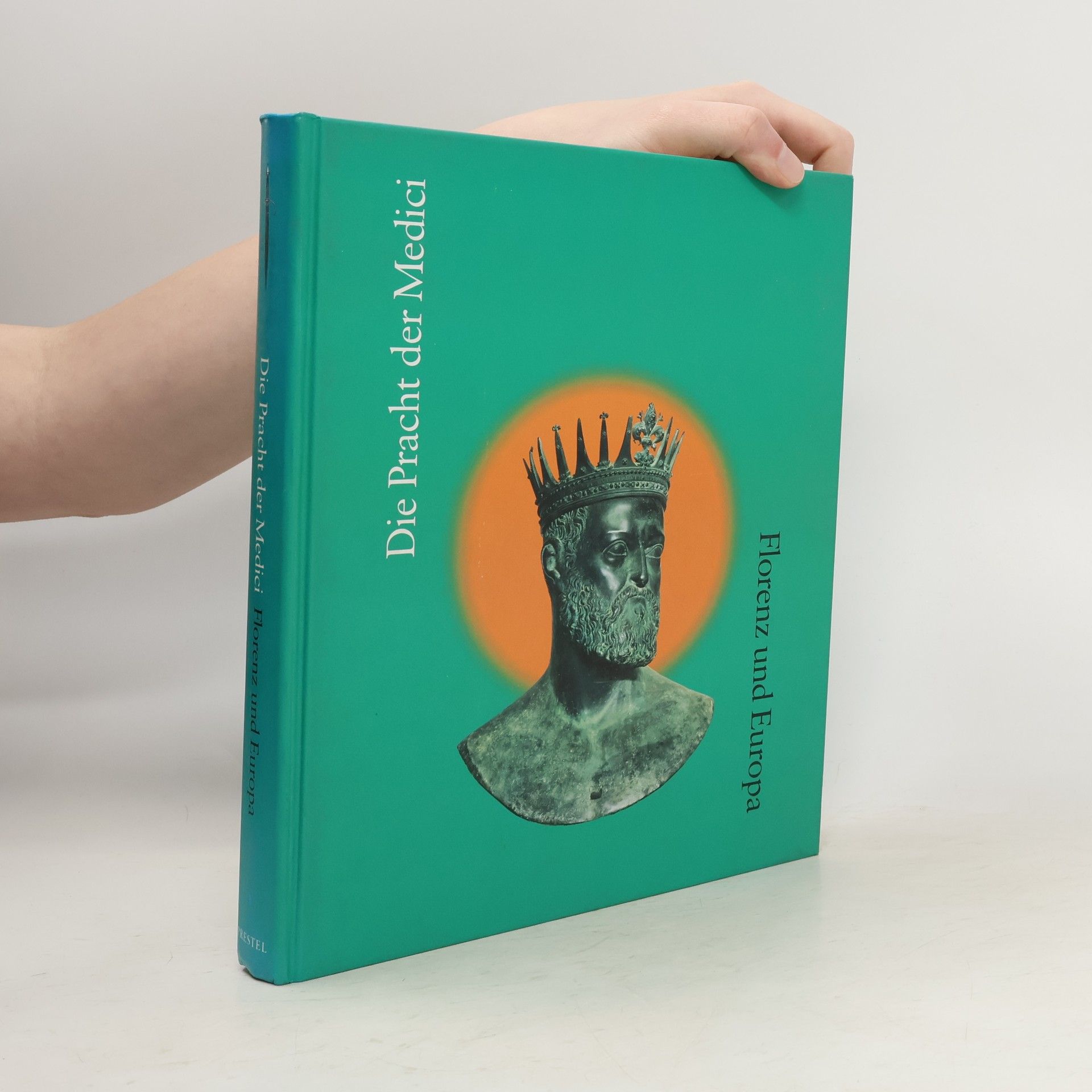 Autorenkollektiv Die Pracht der Medici : Florenz und Europa