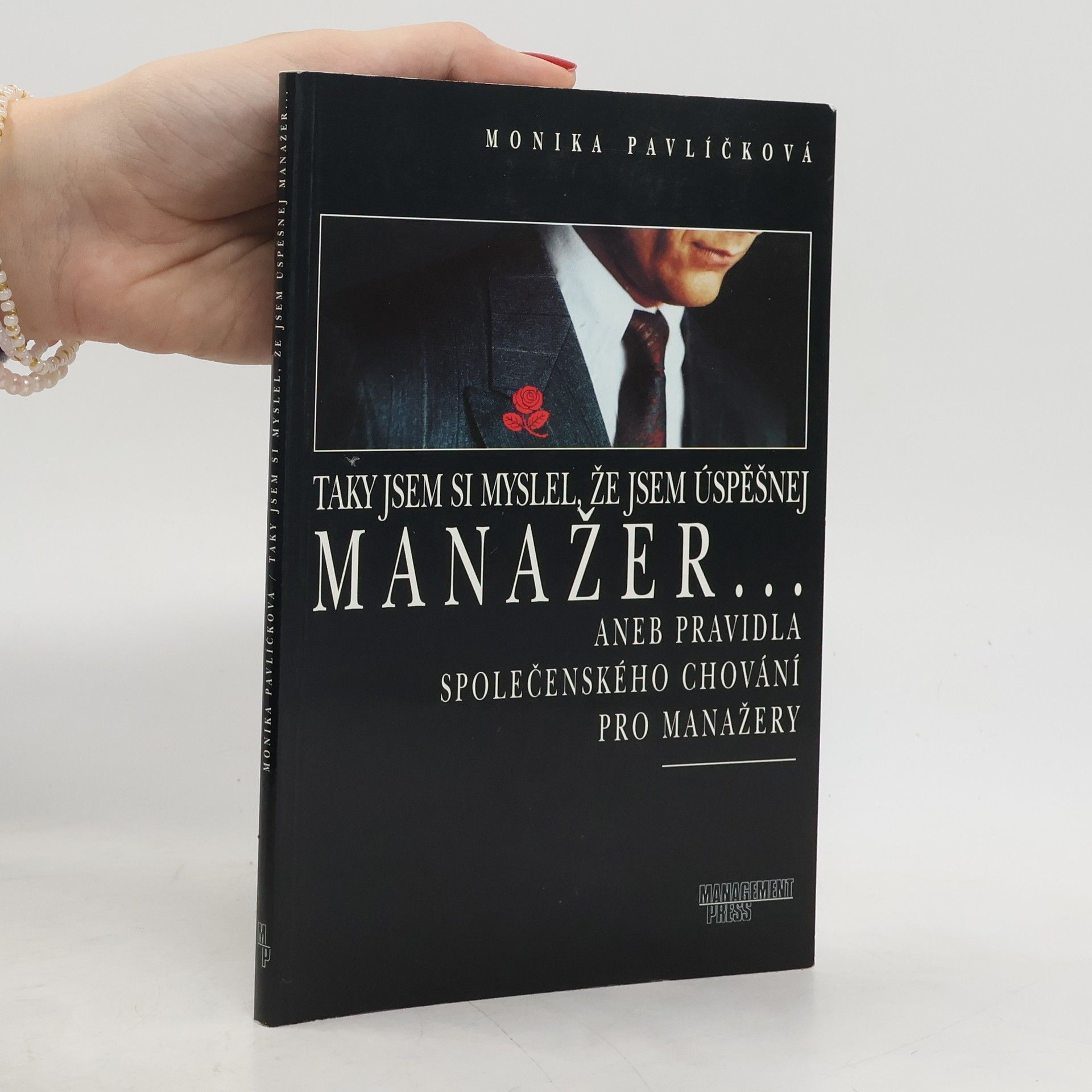 Taky jsem si myslel, že jsem úspěšnej manažer. Aneb pravidla společenského chování pro manažery