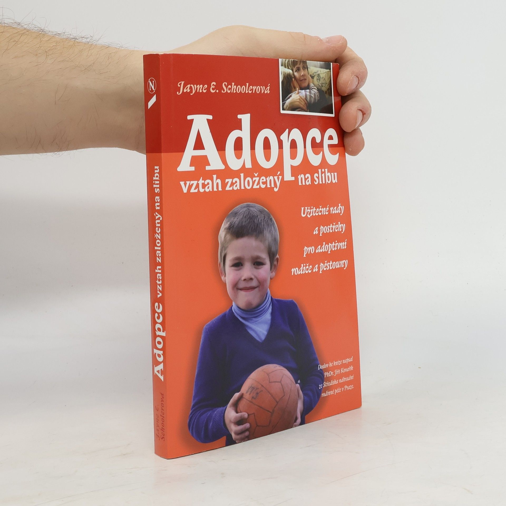 Adopce: Vztah založený na slibu: Užitečné rady a postřehy pro adoptivní rodiče a pěstouny