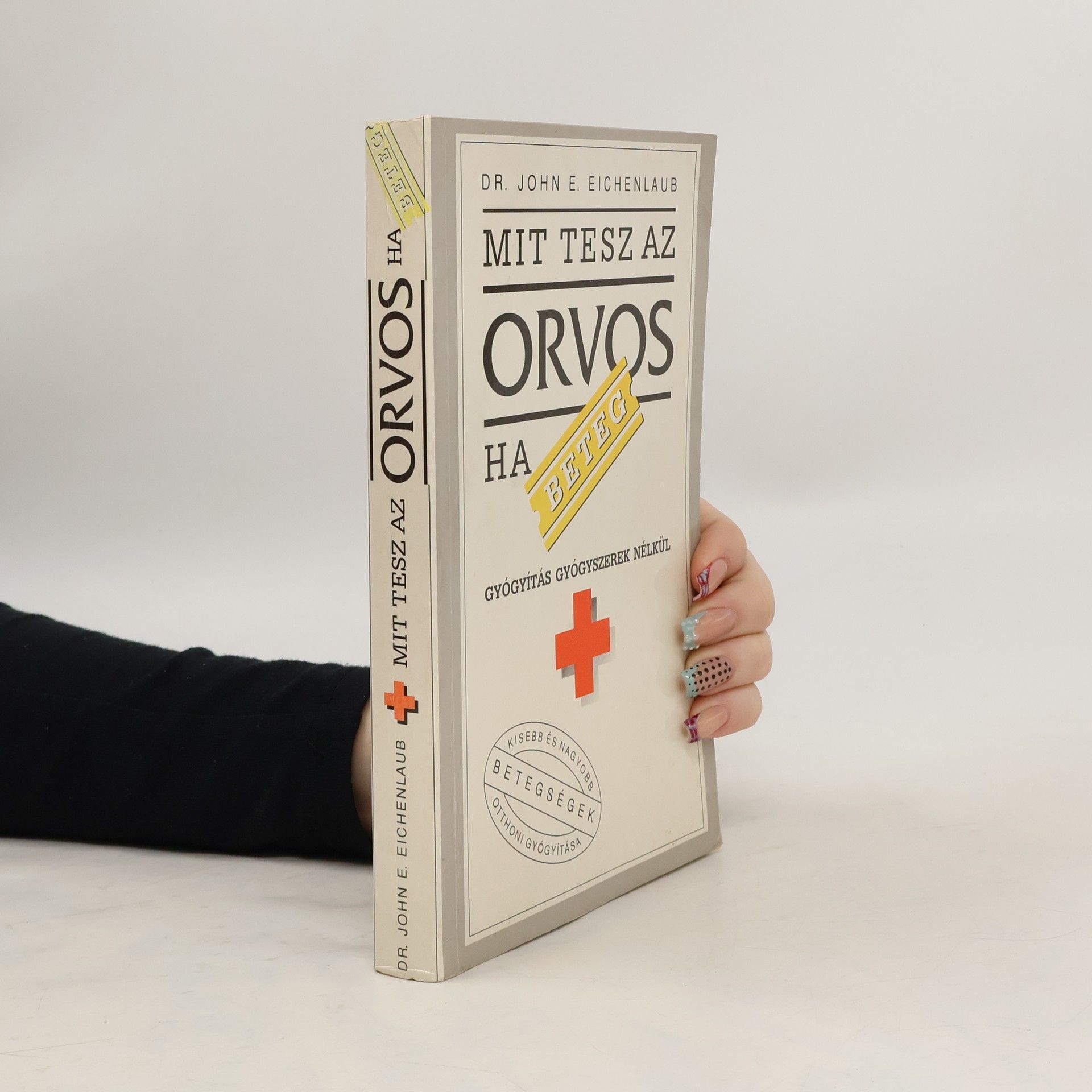 Mit tesz az orvos, ha beteg?