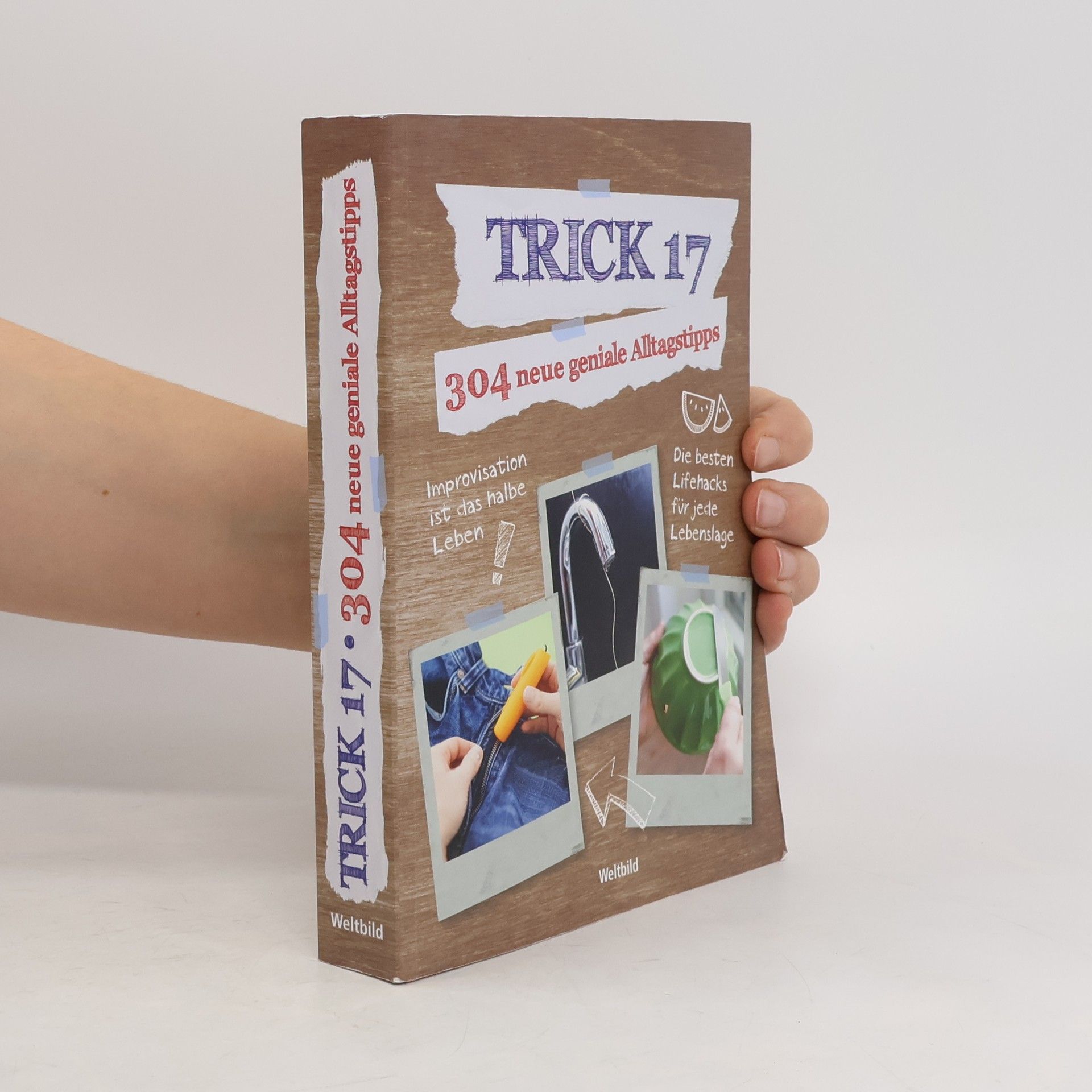 Trick 17 - 304 neue geniale Alltagstipps