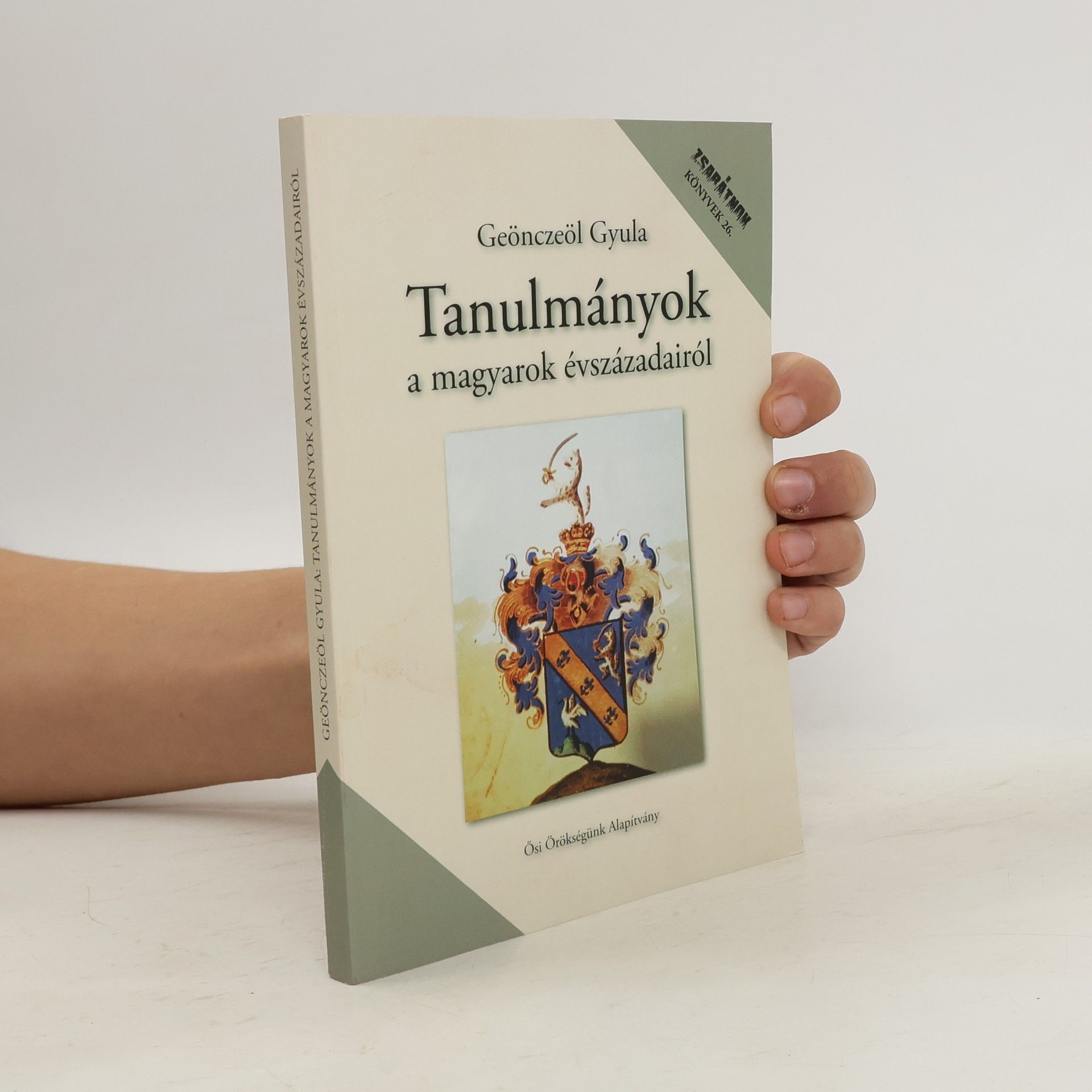 Gyula Geönczeöl Tanulmányok a magyarok évszázadairól