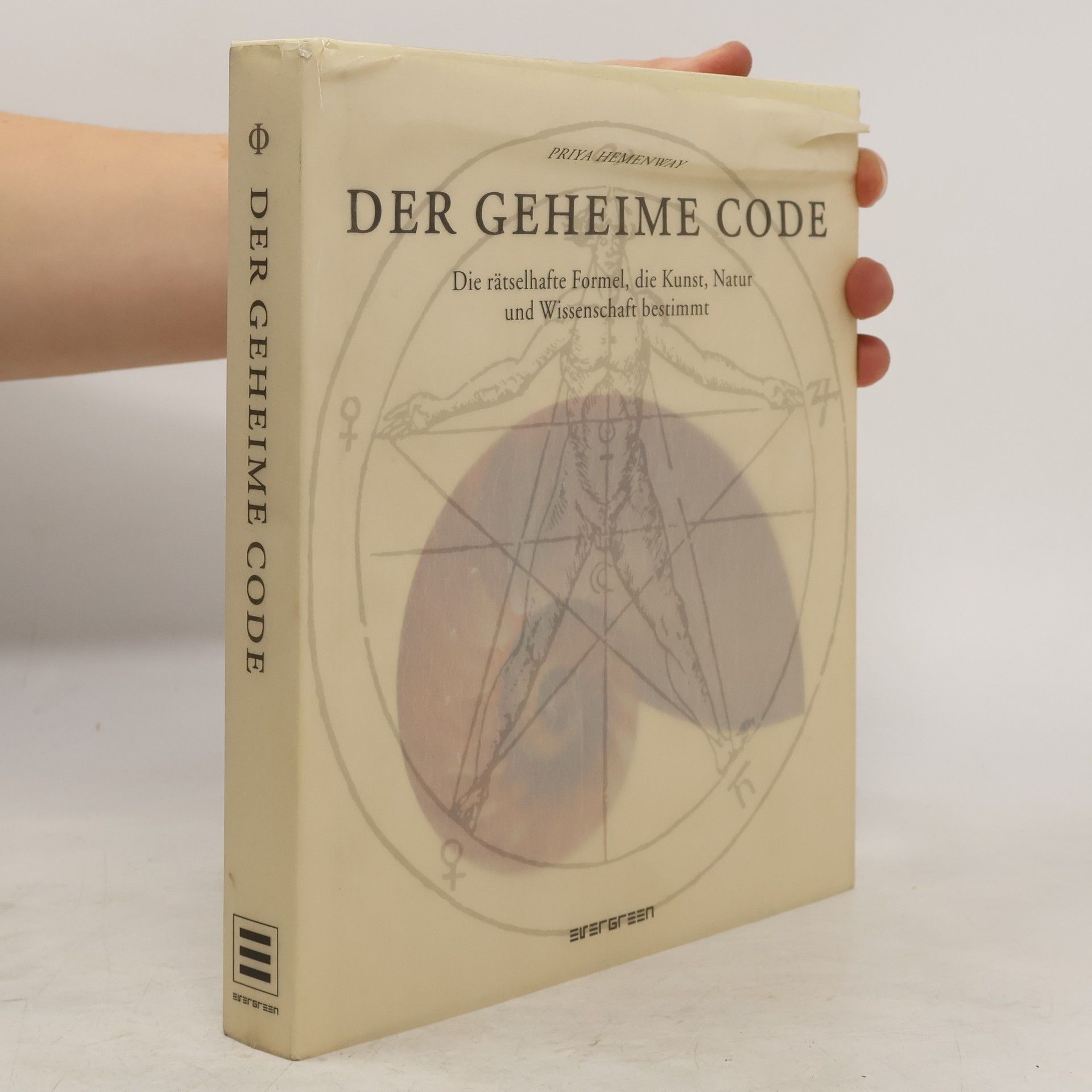 Priya Hemenway Der geheime Code : Die rätselhafte Formel, die Kunst, Natur und Wissenschft bestimt