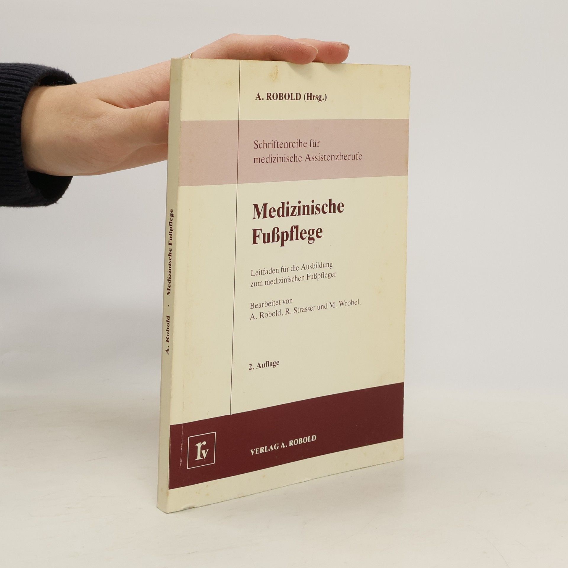 Schriftenreihe für medizinische Assistenzberufe: Medizinische Fußpflege