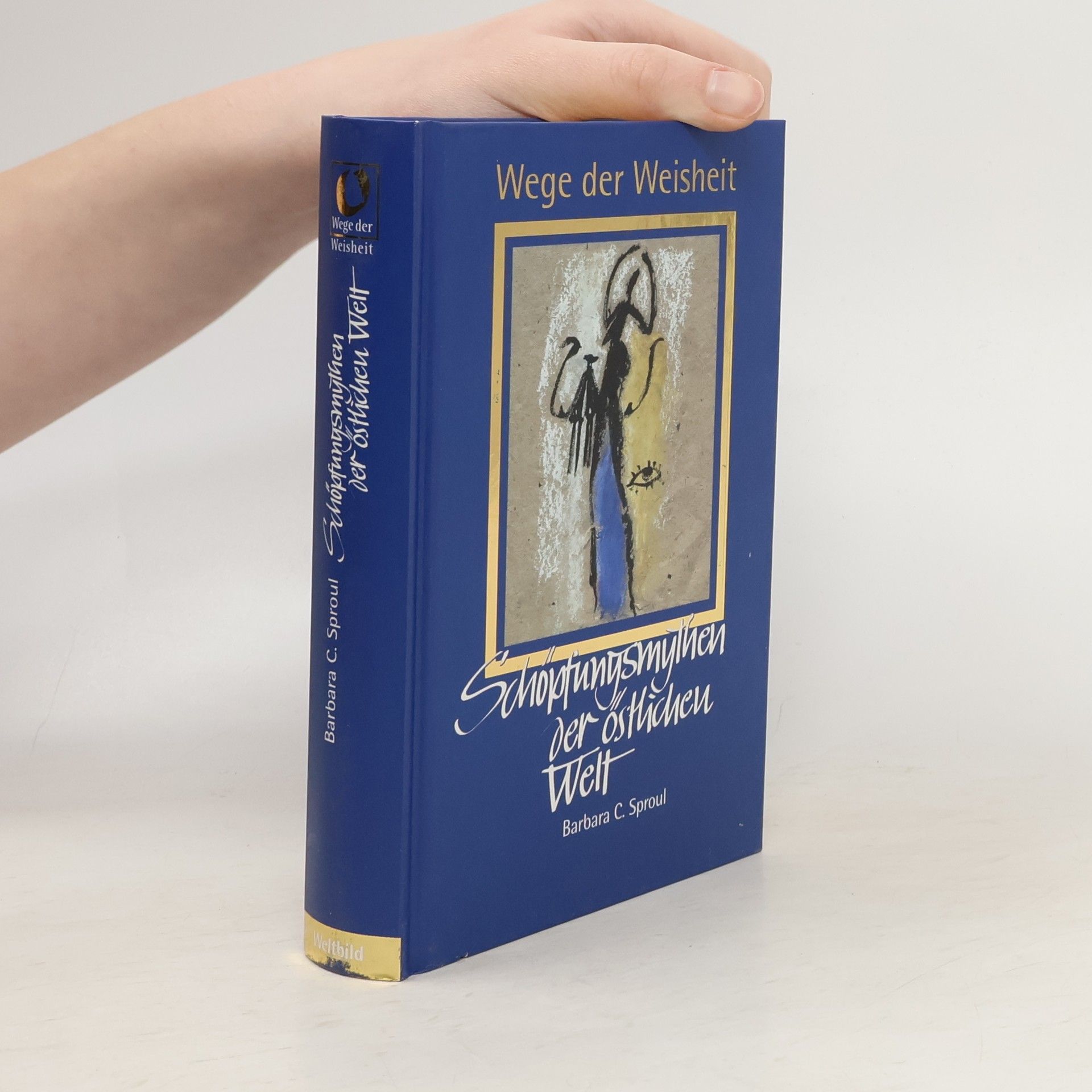 Barbara C. Sproul Schöpfungsmythen der östlichen Welt