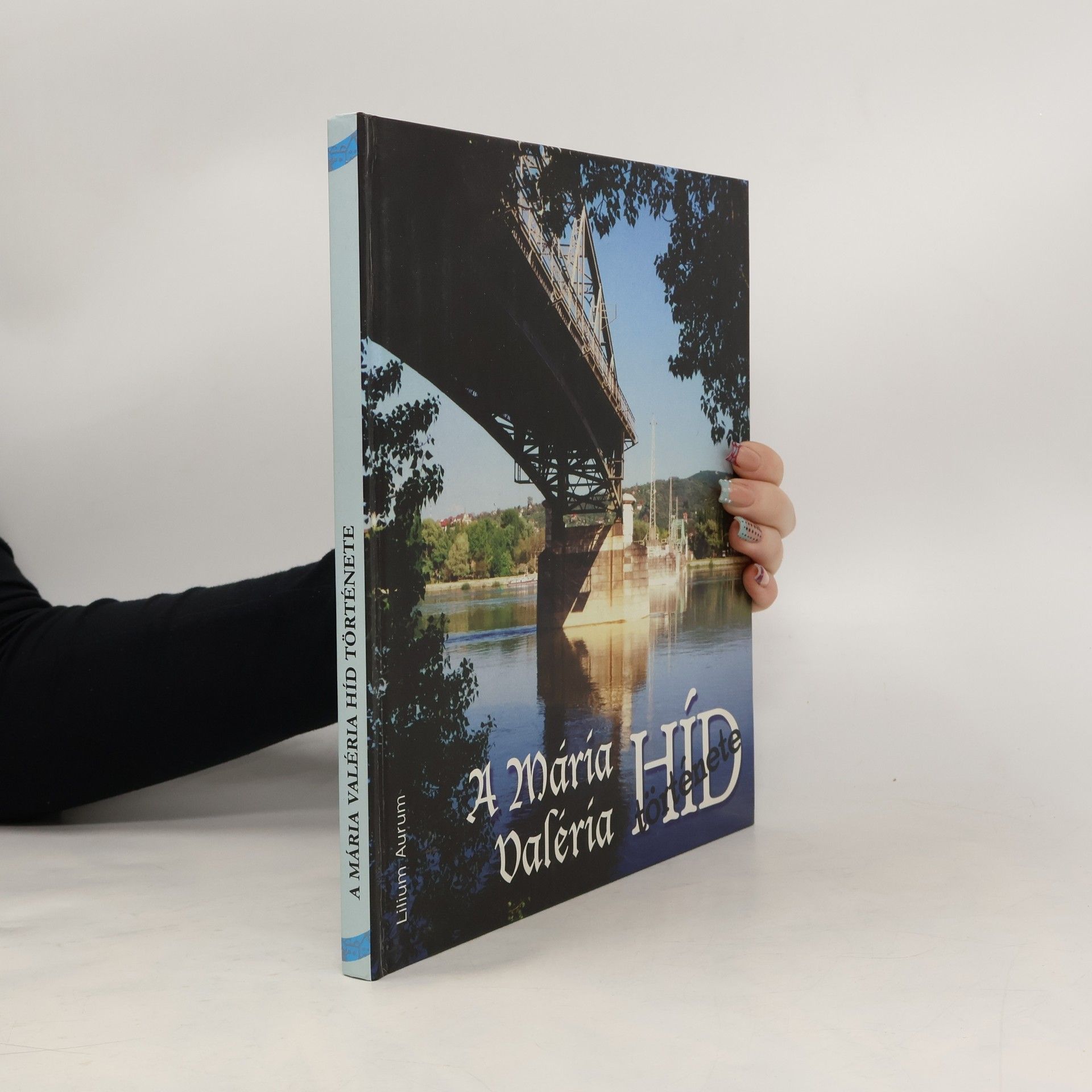 Lilium Aurum A mária Valéria híd története