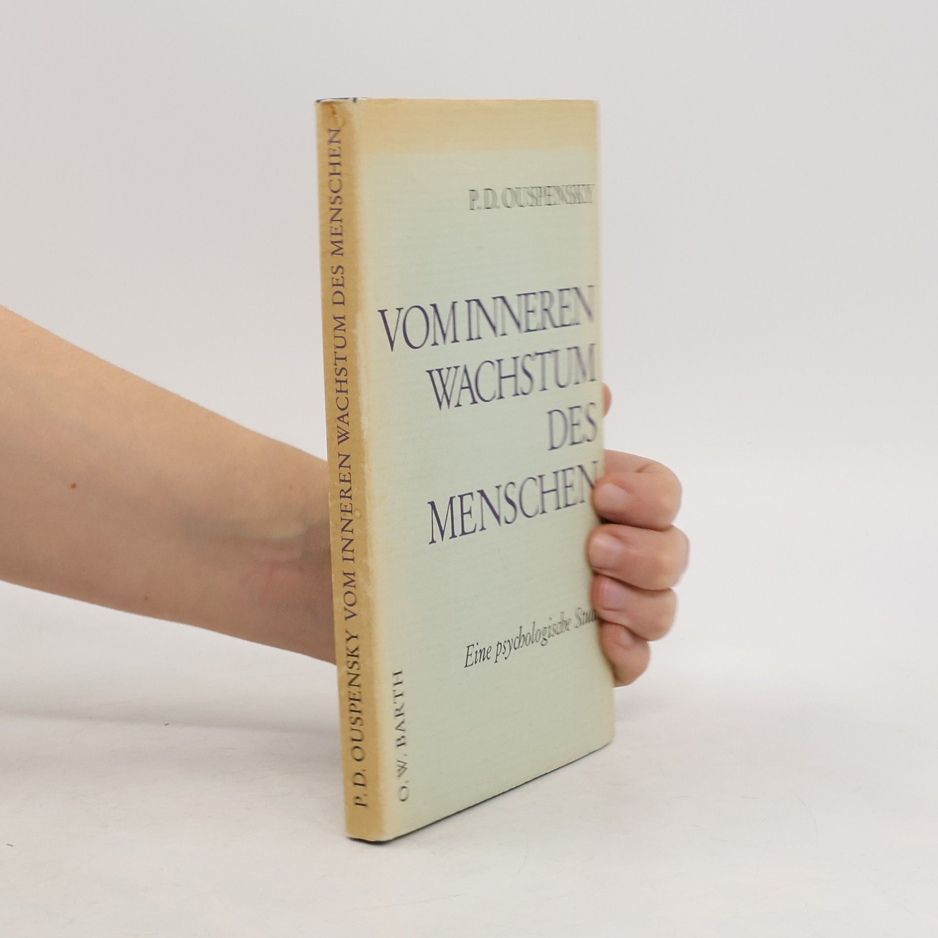 P. D. Ospensky Vom inneren Wachstum des Menschen