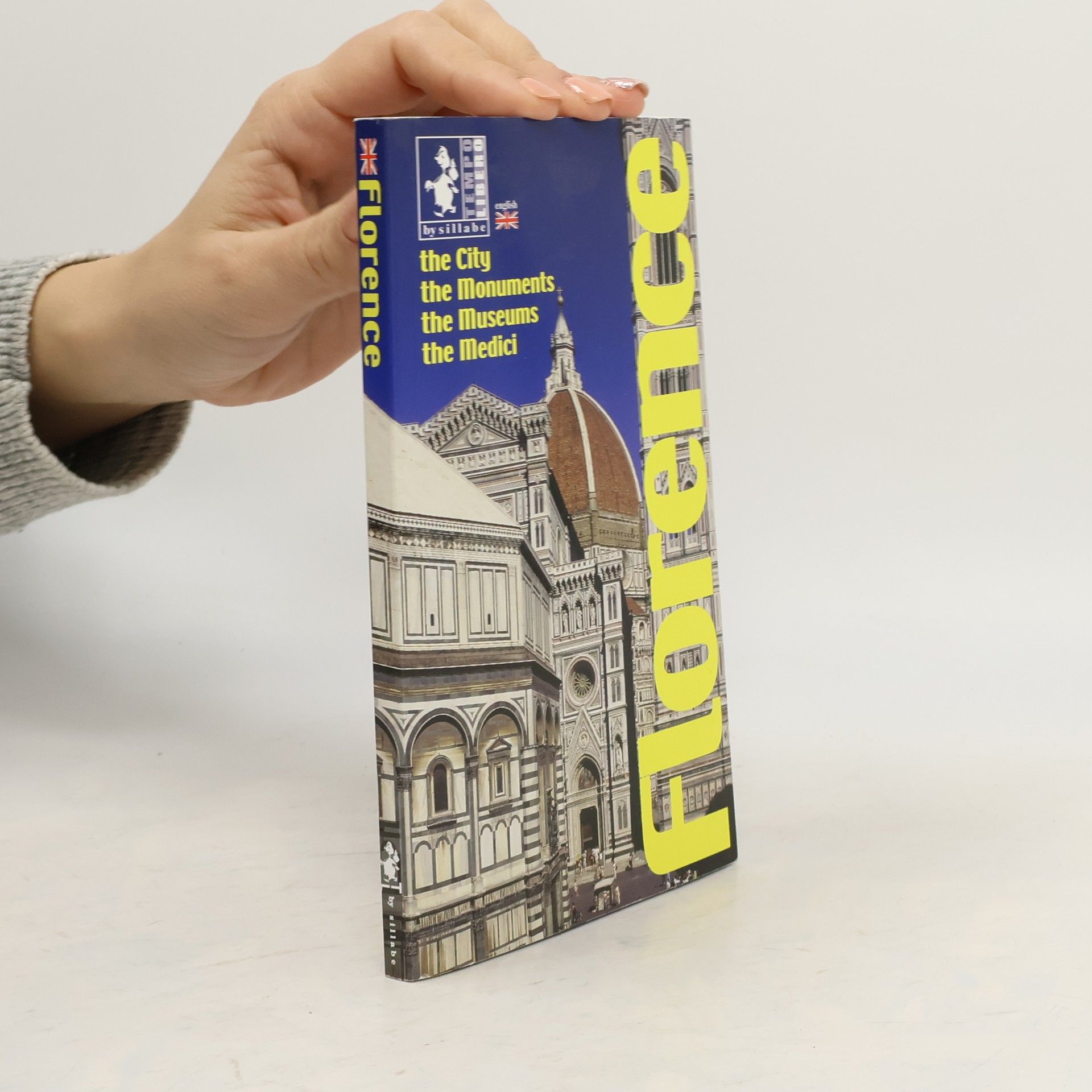 Monica Guarraccino Florence. The City, the Monuments, the Museums, the Medici