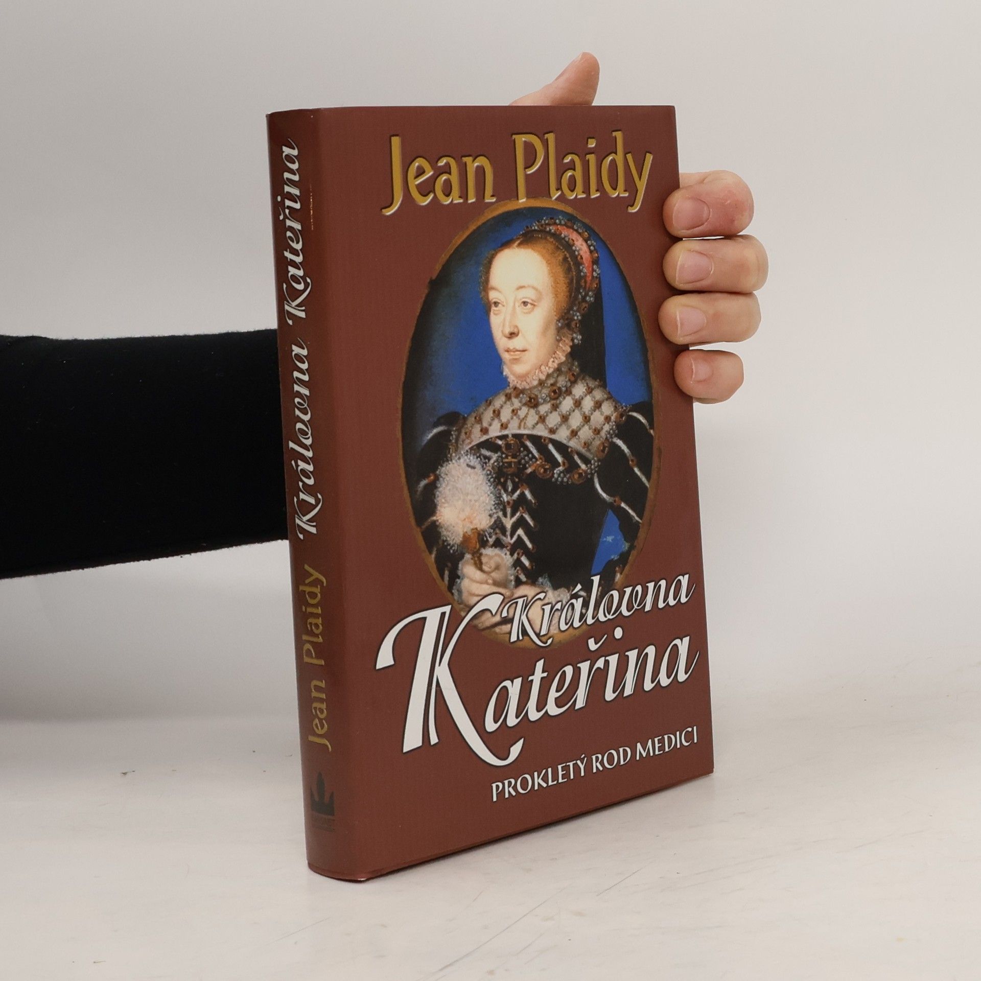Jean Plaidy Královna Kateřina: Prokletý rod Medici