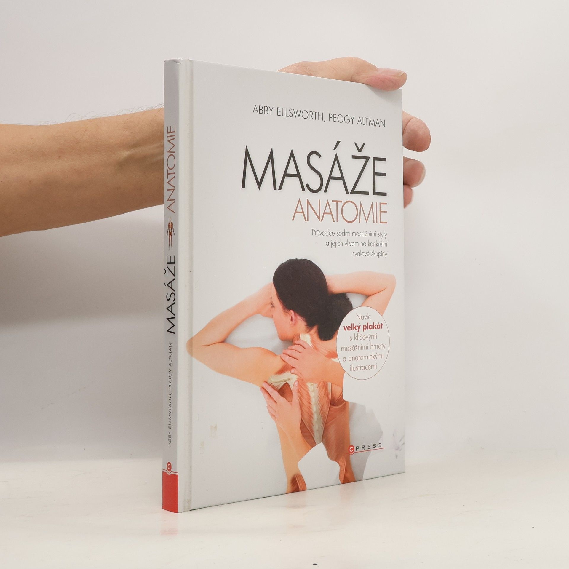 Masáže - Anatomie. Průvodce sedmi masážními styly a jejich vlivem na konkrétní svalové skupiny
