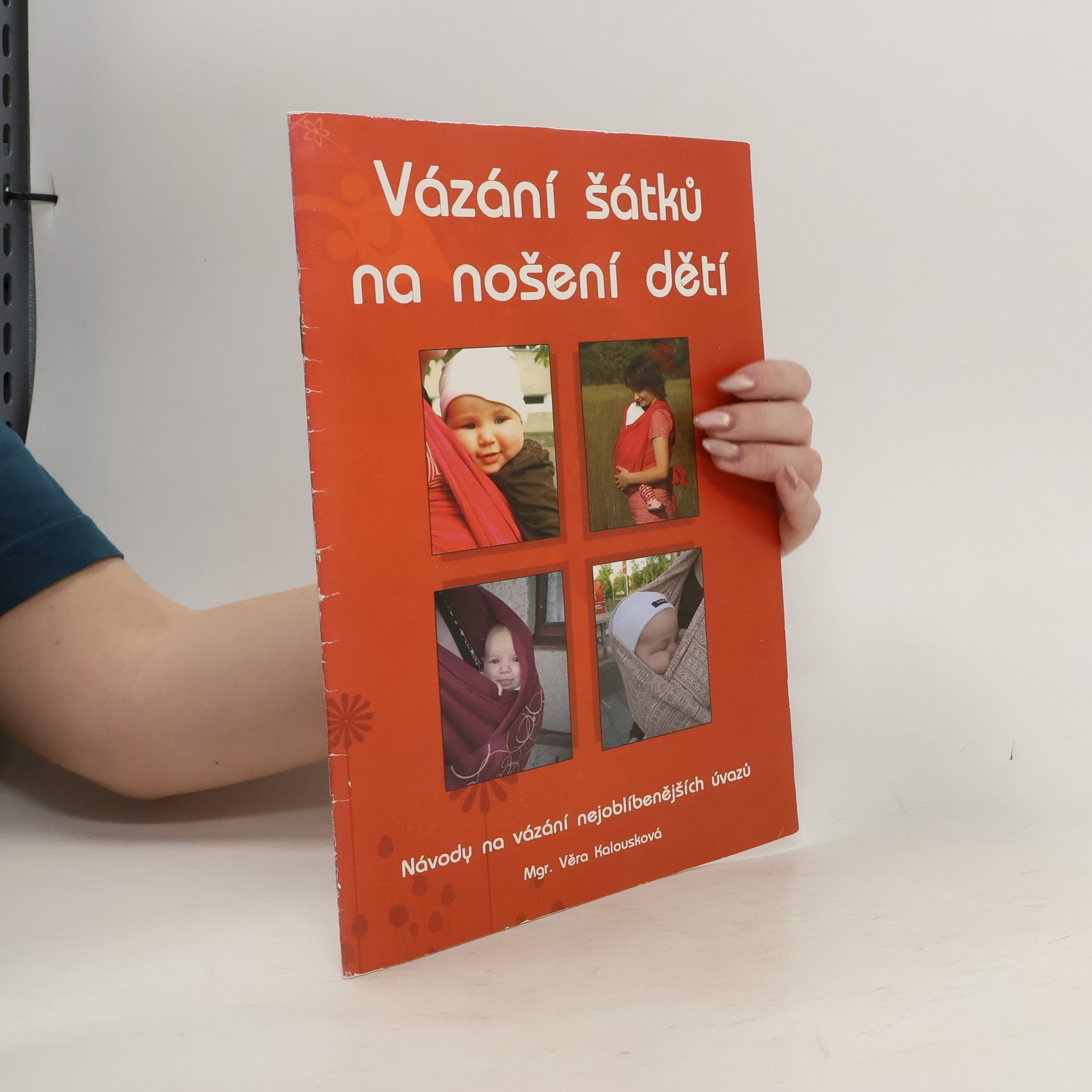Věra Kalousková Vázání pevných šátků na nošení dětí