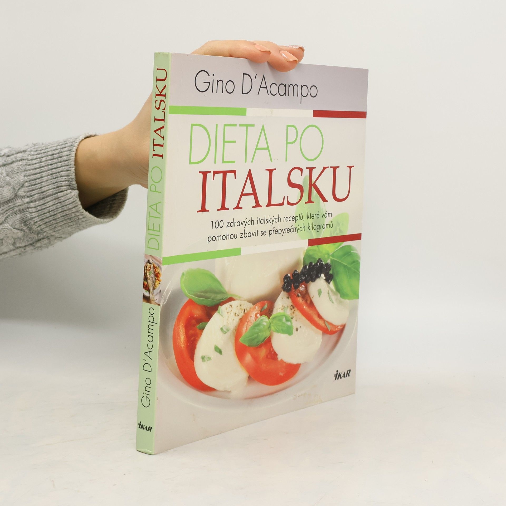 Gino D. Acampo Dieta po italsku : 100 zdravých italských receptů, které vám pomohou zbavit se přebytečných kilogramů