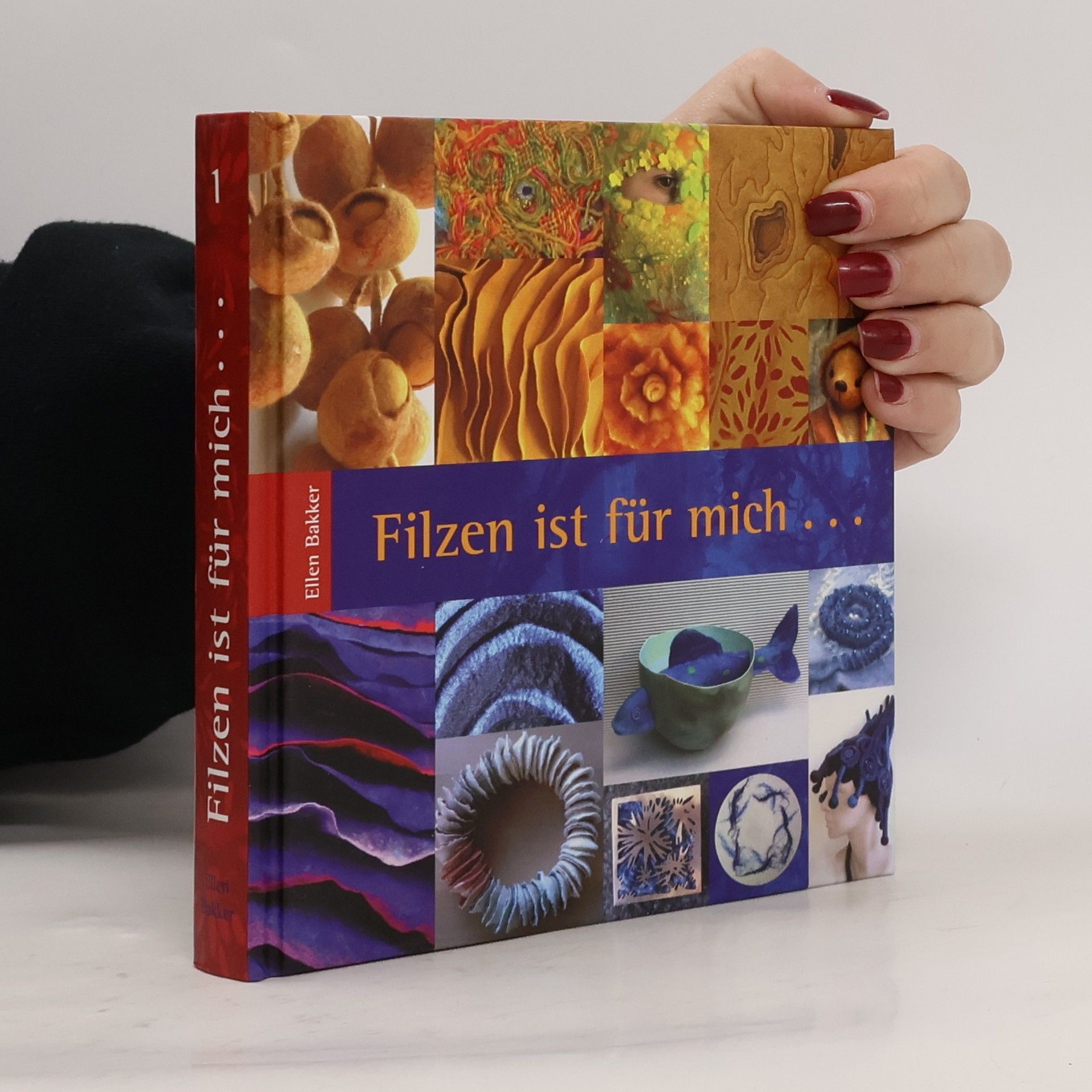 Ellen Bakker Filzen ist für mich...