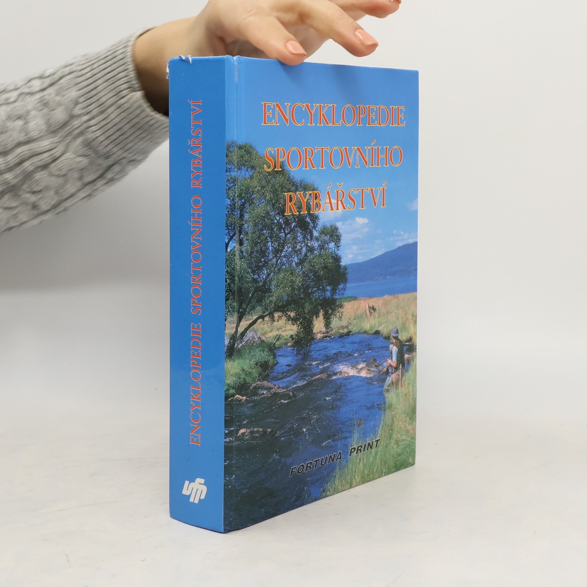 Kolektiv autorů Encyklopedie sportovního rybářství : ryby, rybářská výzbroj a výstroj, techniky rybolovu