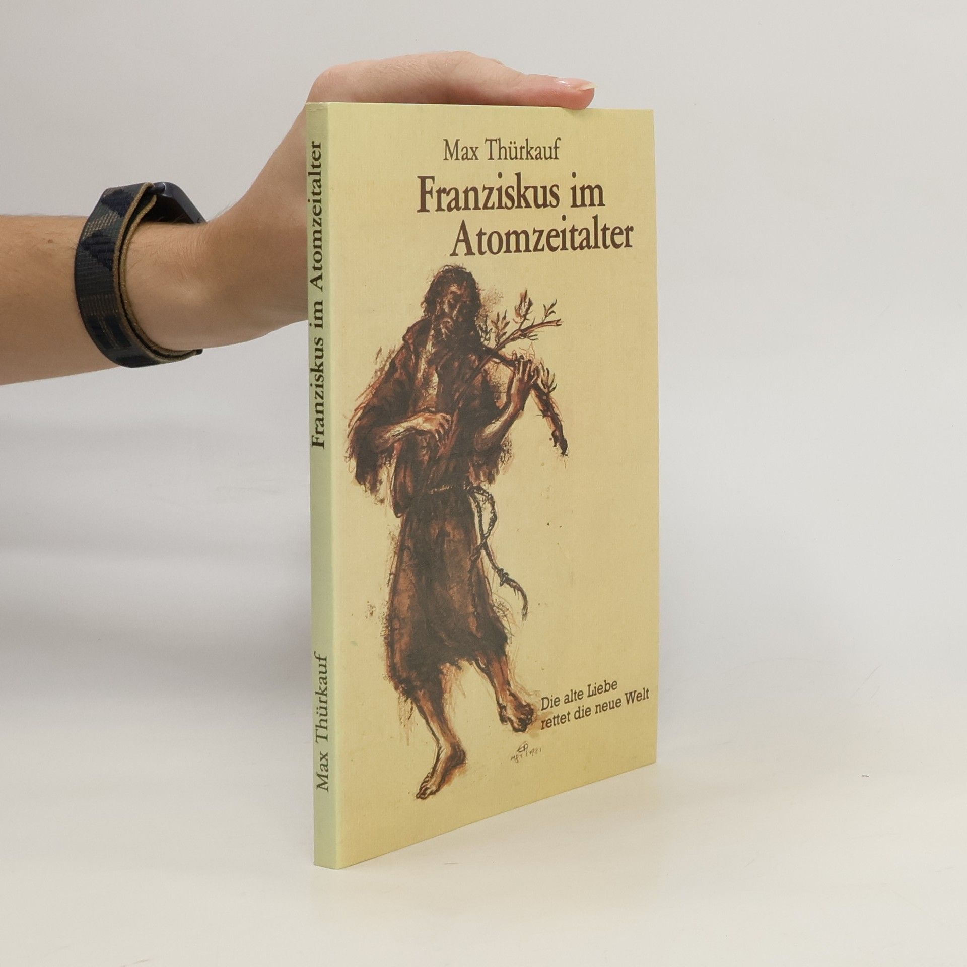 Max Thürkauf Franziskus im Atomzeitalter