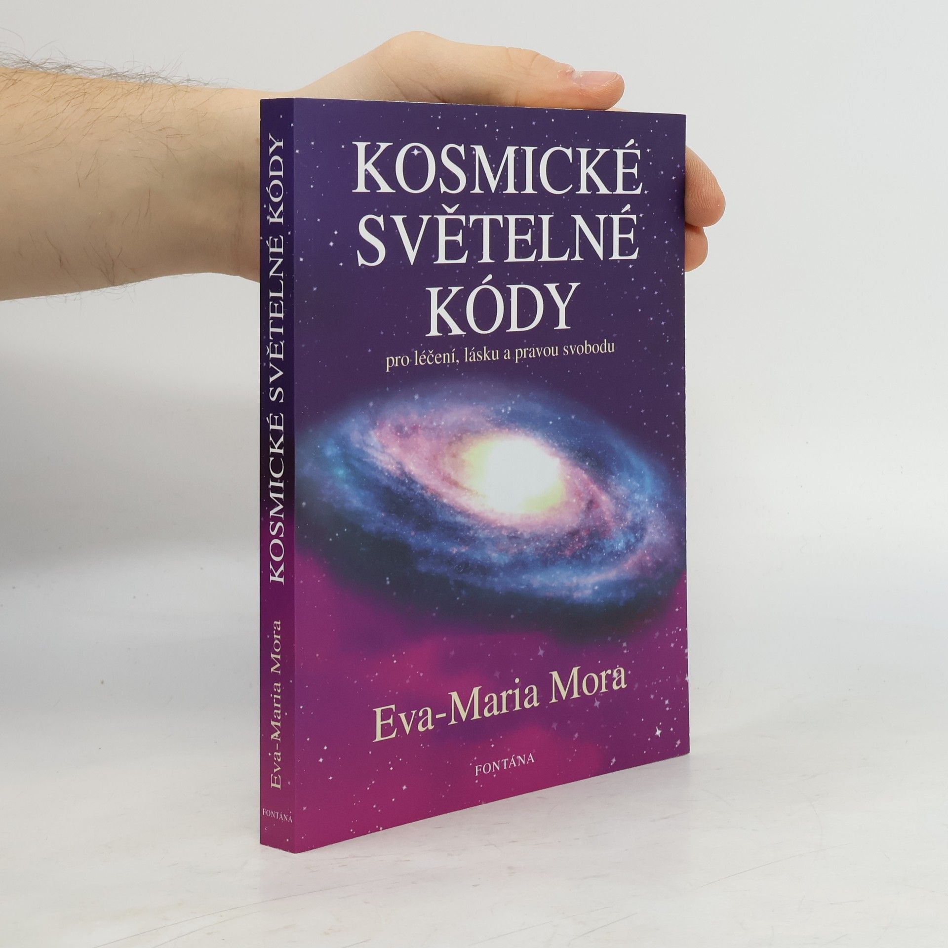 Eva-Maria Mora Kosmické světelné kódy: Pro léčení, lásku a pravou svobodu