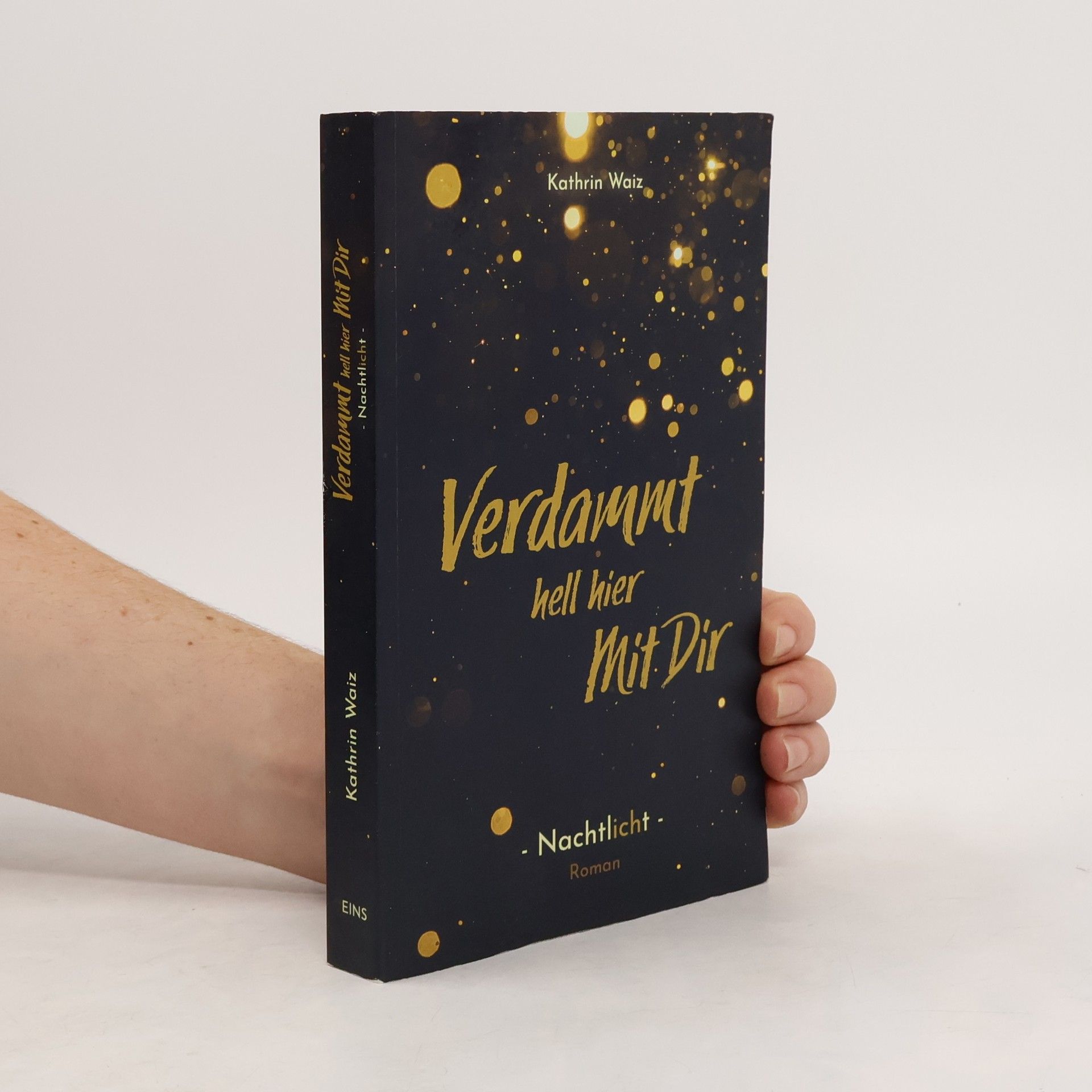 Kathrin Waiz Verdammt hell hier mit dir