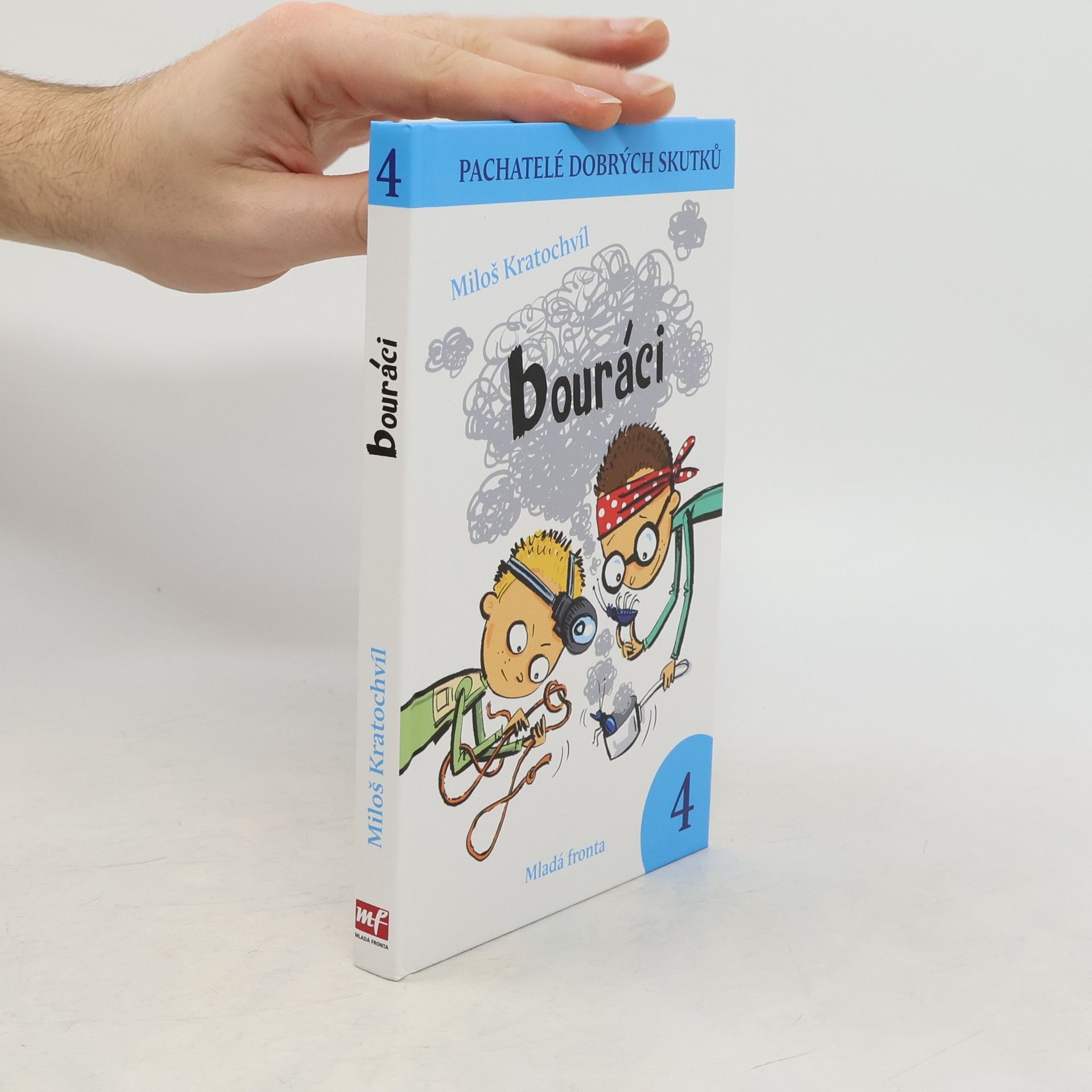 Miloš Kratochvíl Pachatelé dobrých skutků. 4, Bouráci