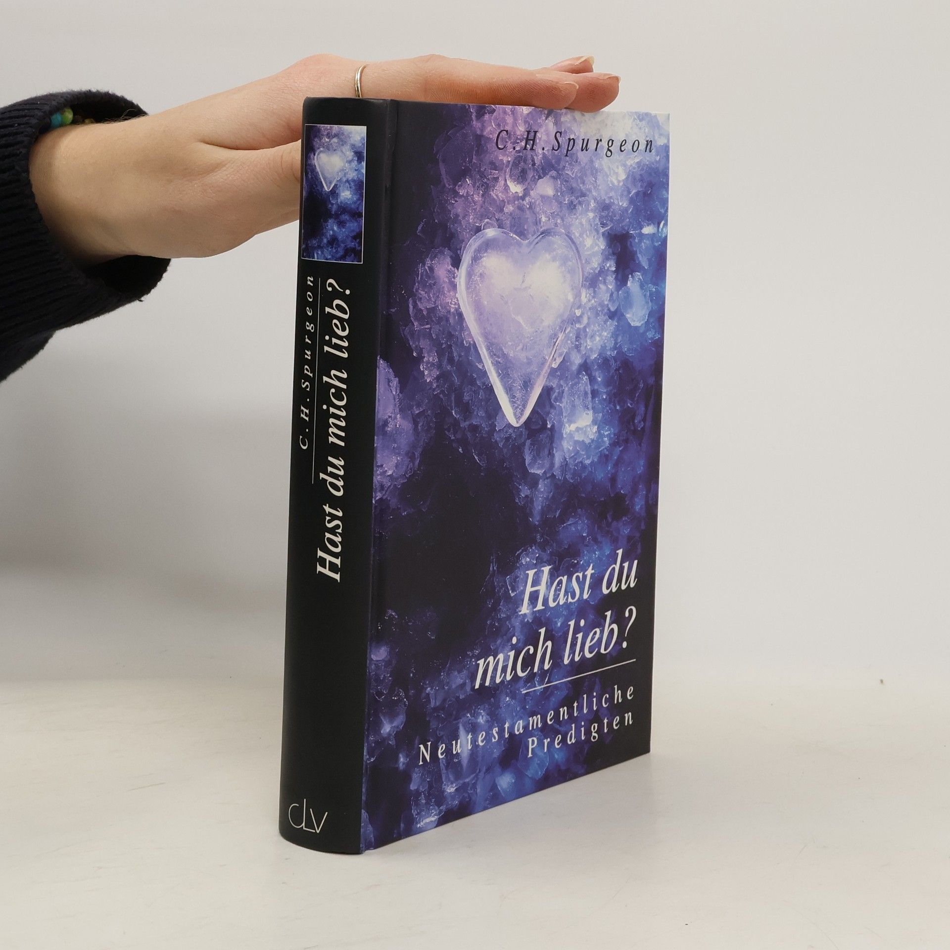 Hast du mich lieb?. 15 ausgewählte Predigten mit Texten aus dem Neuen Testament