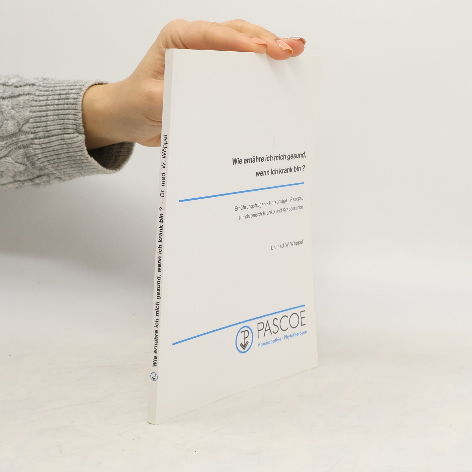 W. Wöppel Wie ernähre ich mich gesund, wenn ich krank bin?