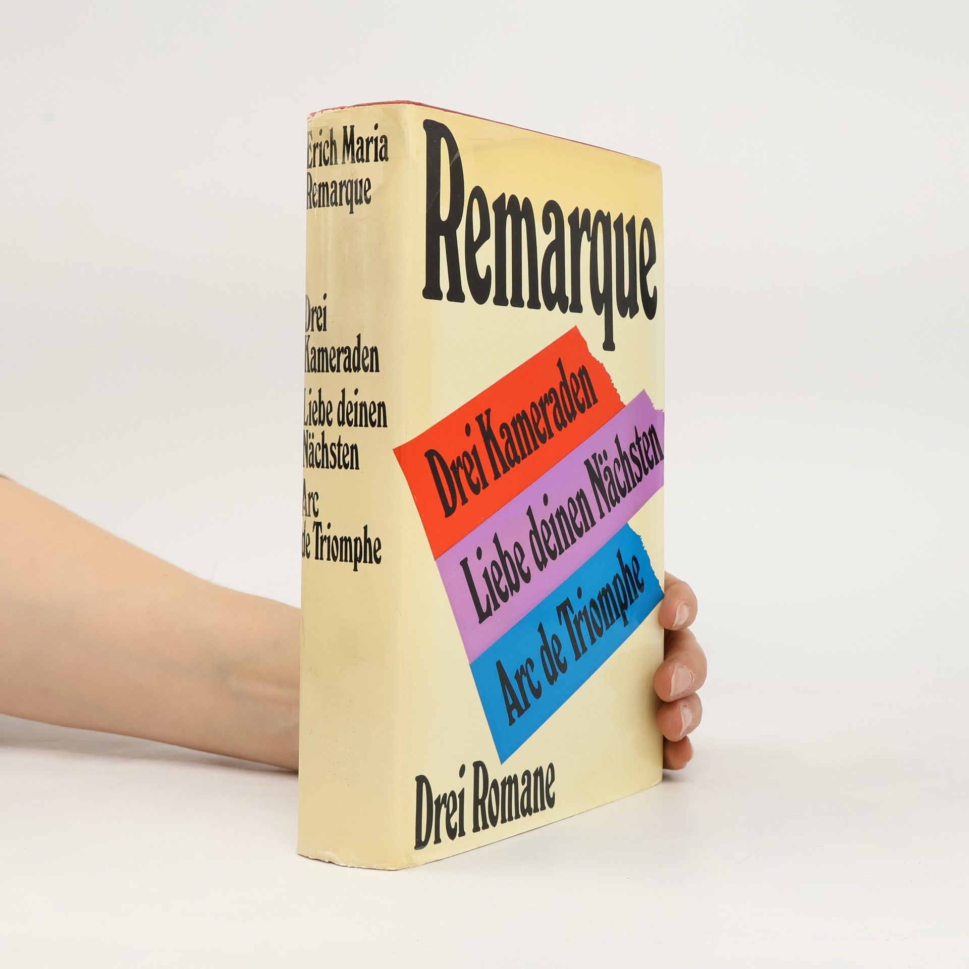 Erich Maria Remarque Drei Kameraden, Liebe deinen Nächsten, Arc de Triomphe