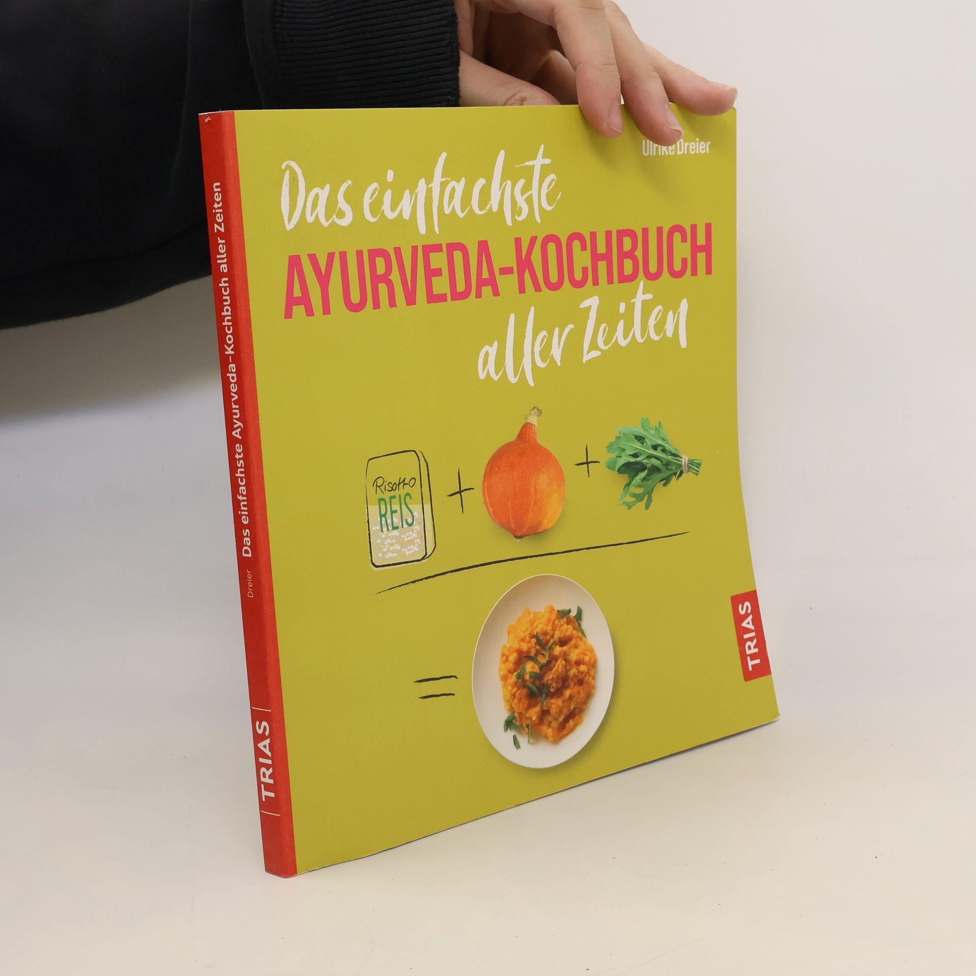 Ulrike Dreier Das einfachste Ayurveda-Kochbuch aller Zeiten