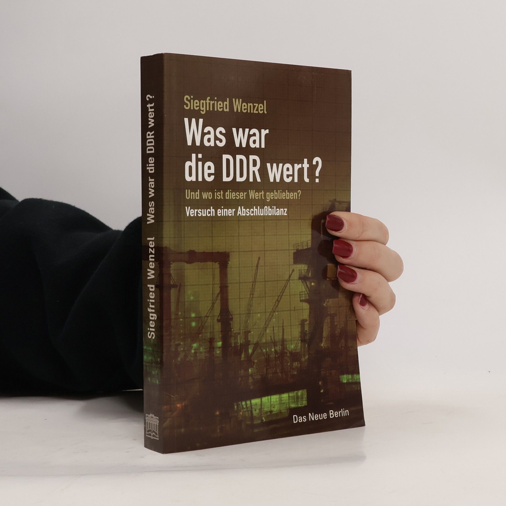 Siegried Wenzel Was war die DDR wert?