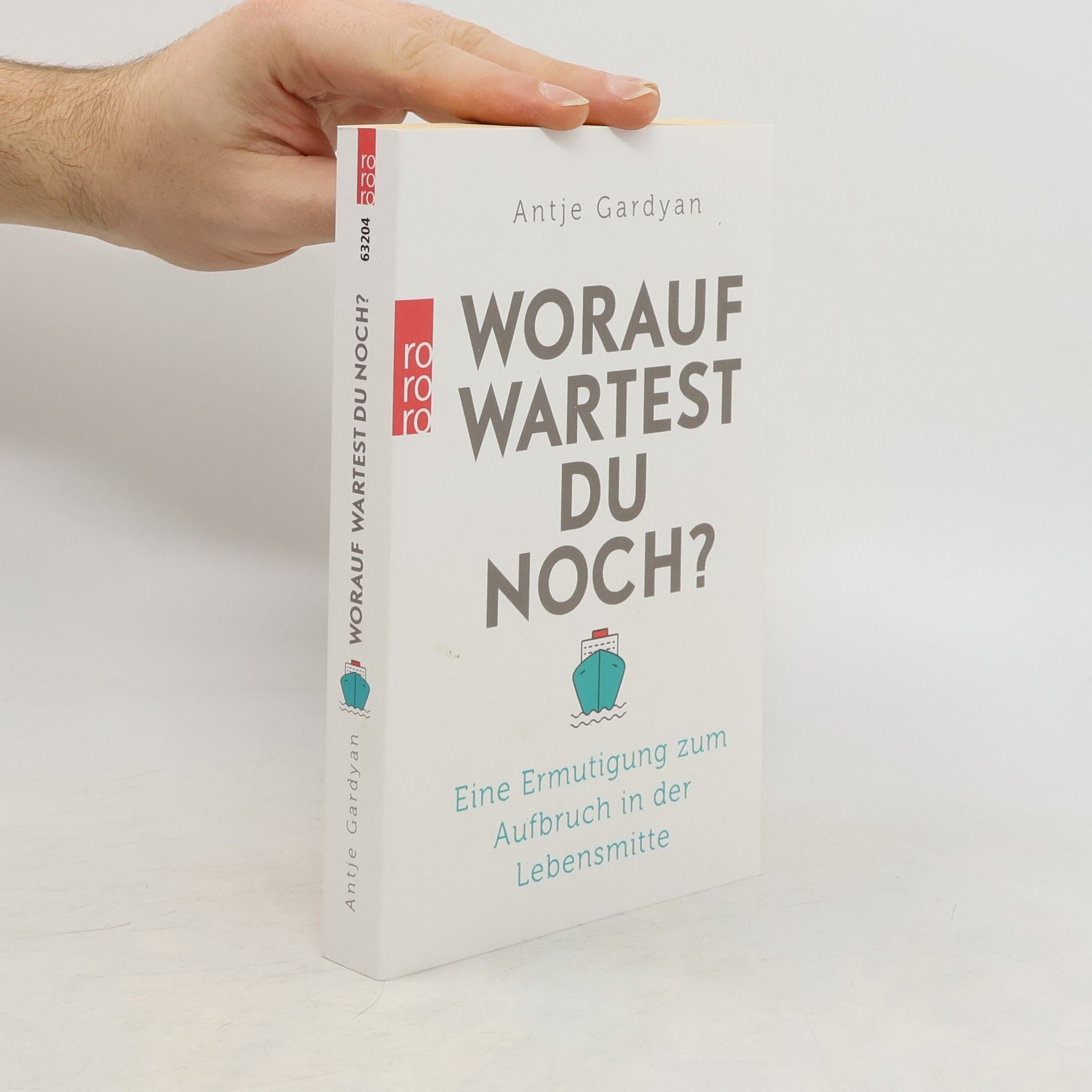 Antje Gardyan Worauf wartest du noch?