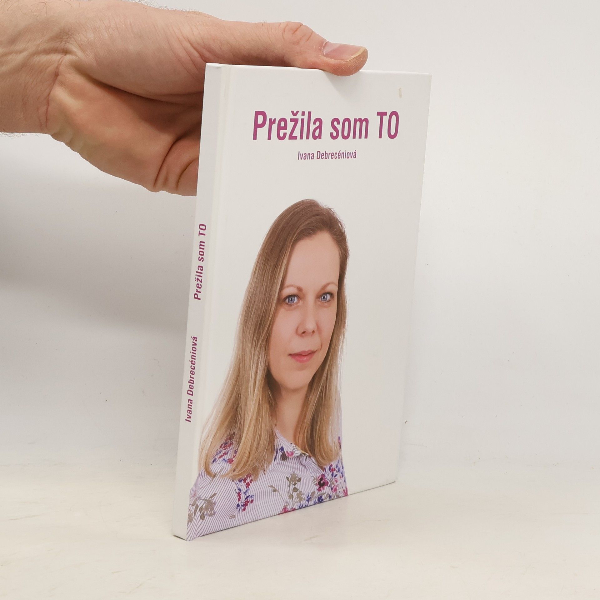 Ivana Debrecéniová Prežila som TO