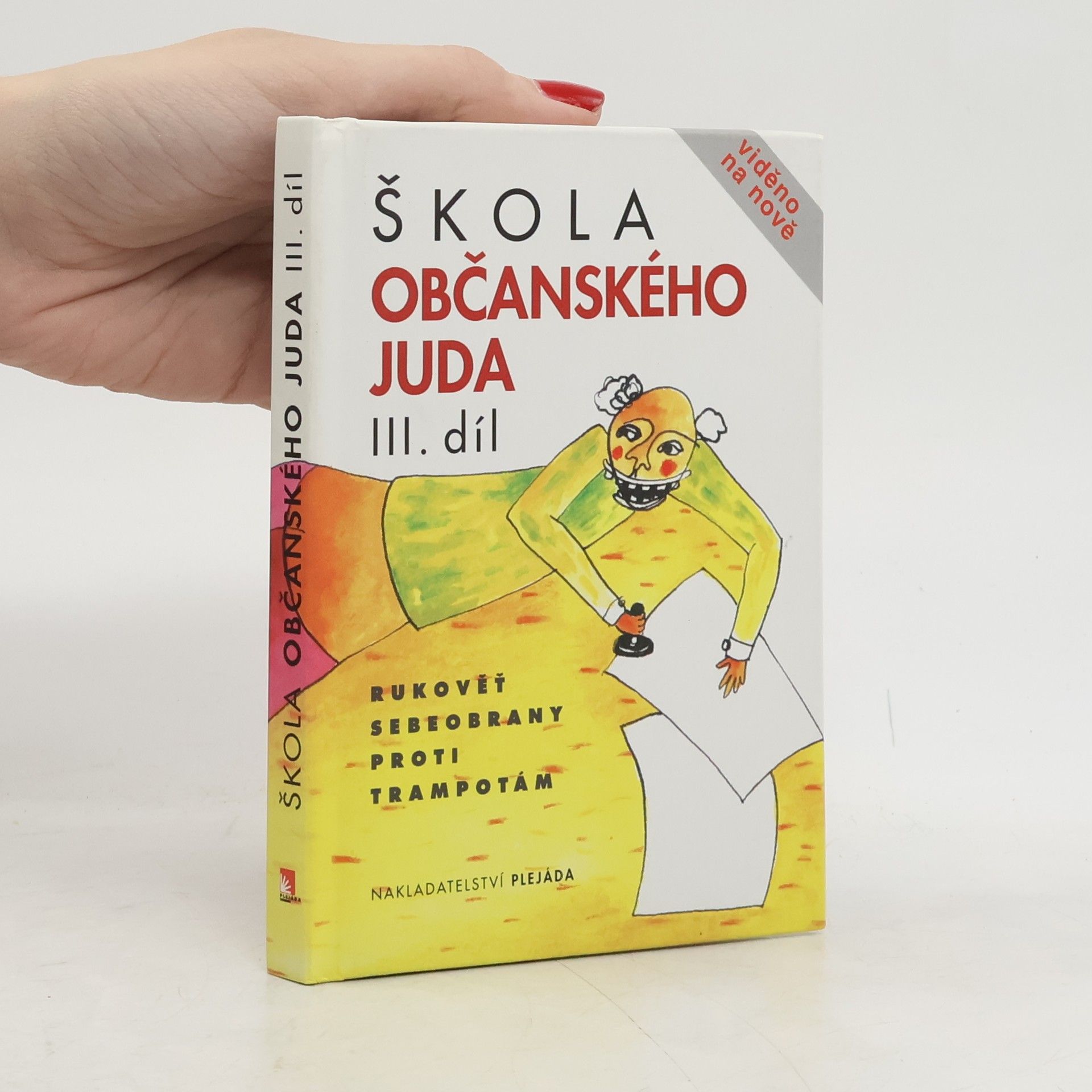 Škola občanského juda : rukověť sebeobrany proti trampotám. III. díl