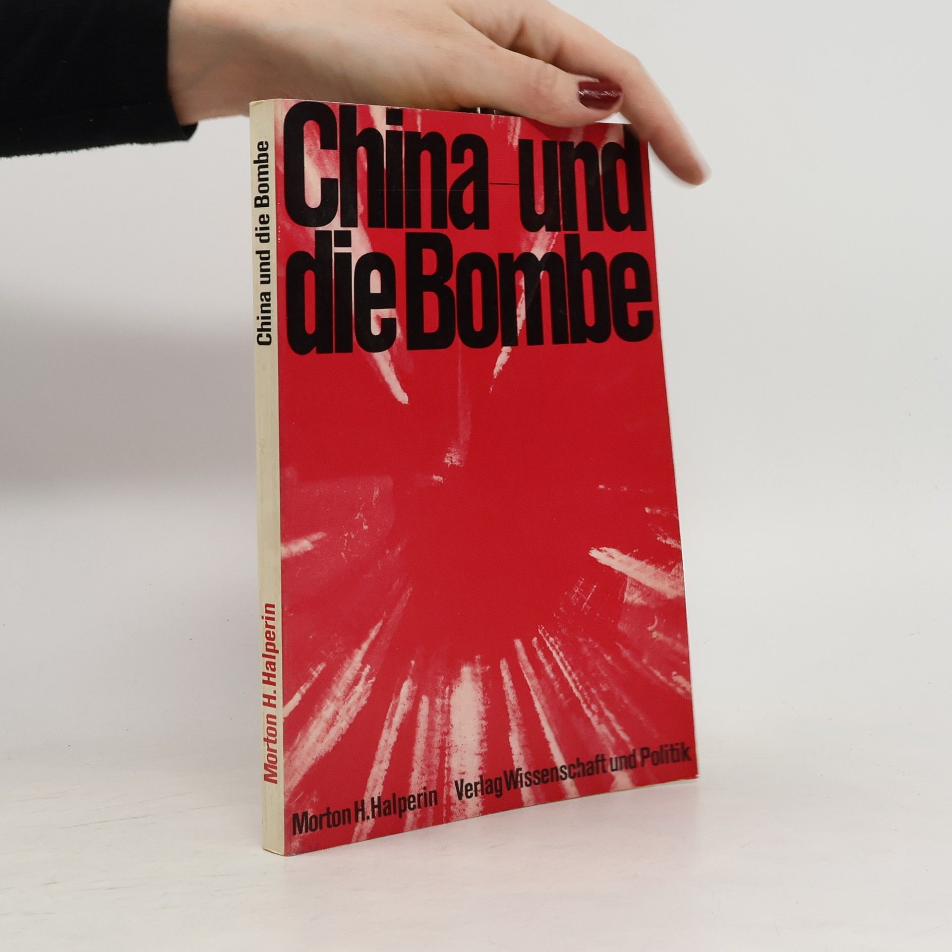 Morton H. Halperin China und die Bombe