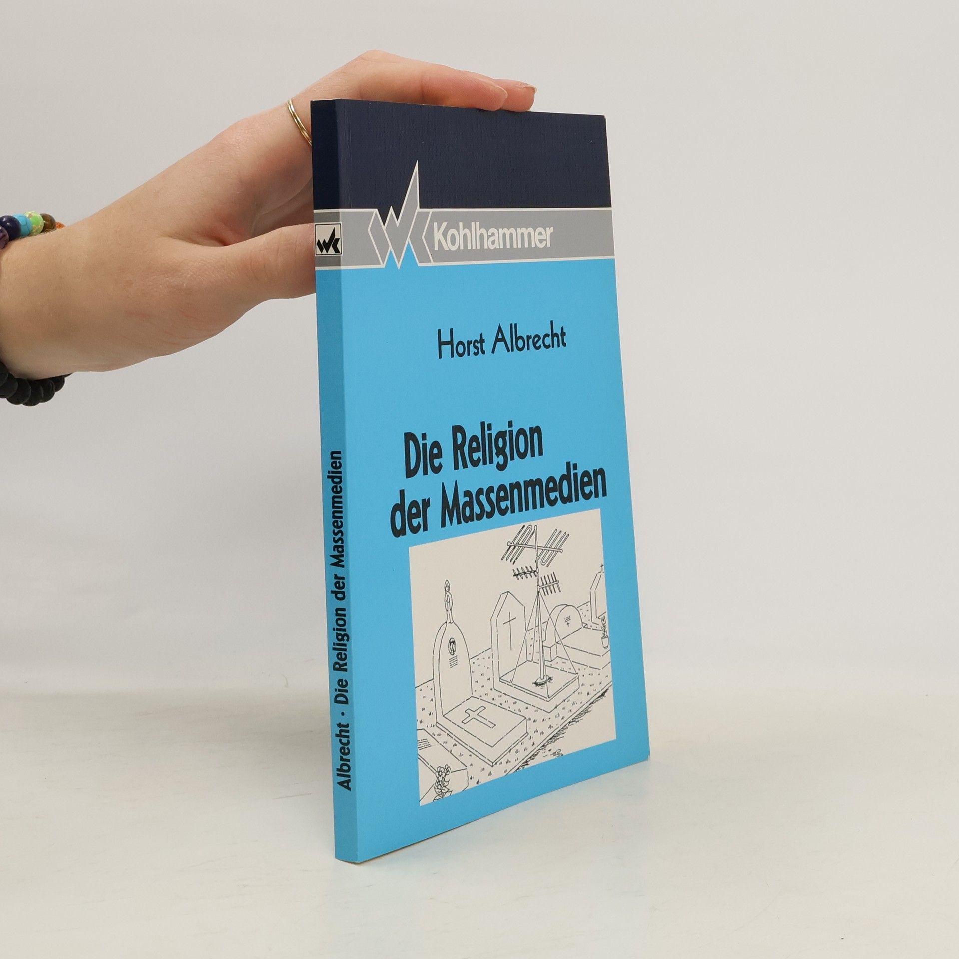 Horst Albrecht Die Religion der Massenmedien