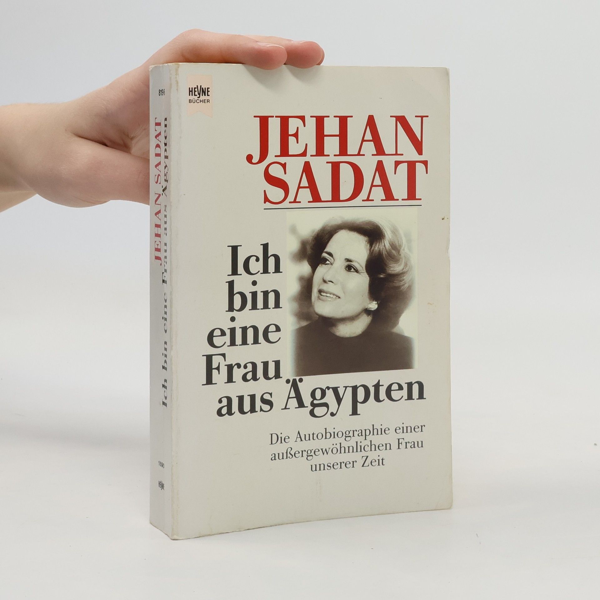 Jehan Sadat Ich bin eine Frau aus Ägypten : die Autobiographie einer aussergewöhnlichen Frau unserer Zeit