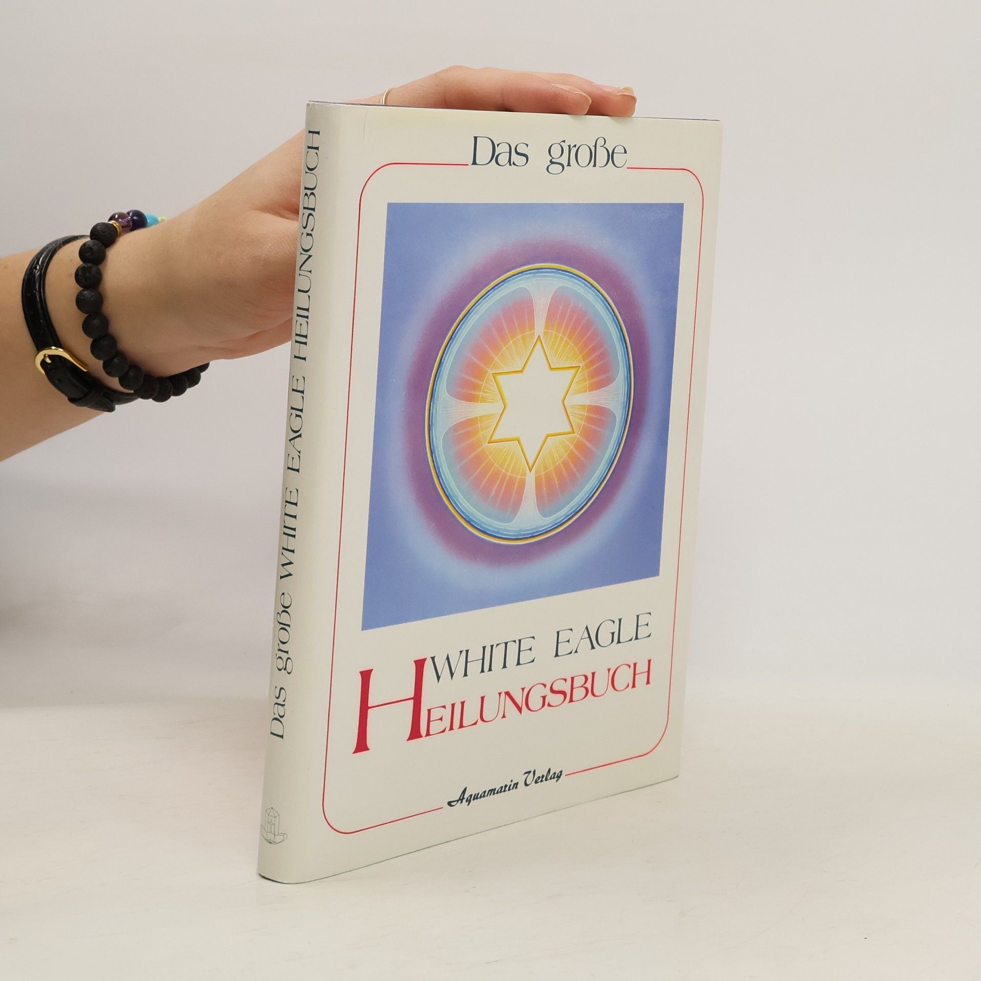 Grace Cooke Das große White-Eagle-Heilungsbuch