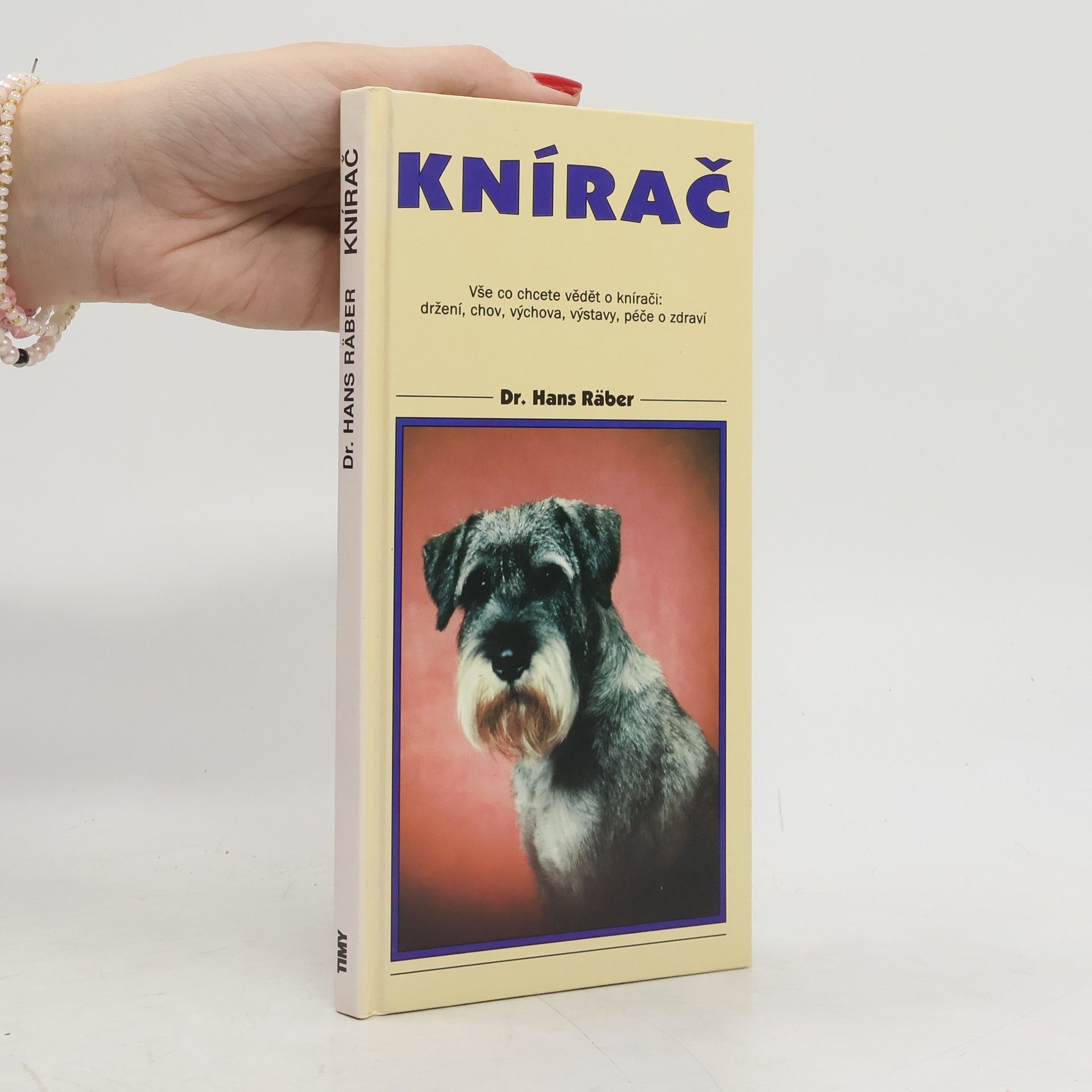 Hans Räber Knírač : vše co chcete vědět o knírači : držení, chov, výchova, výstavy, péče o zdraví