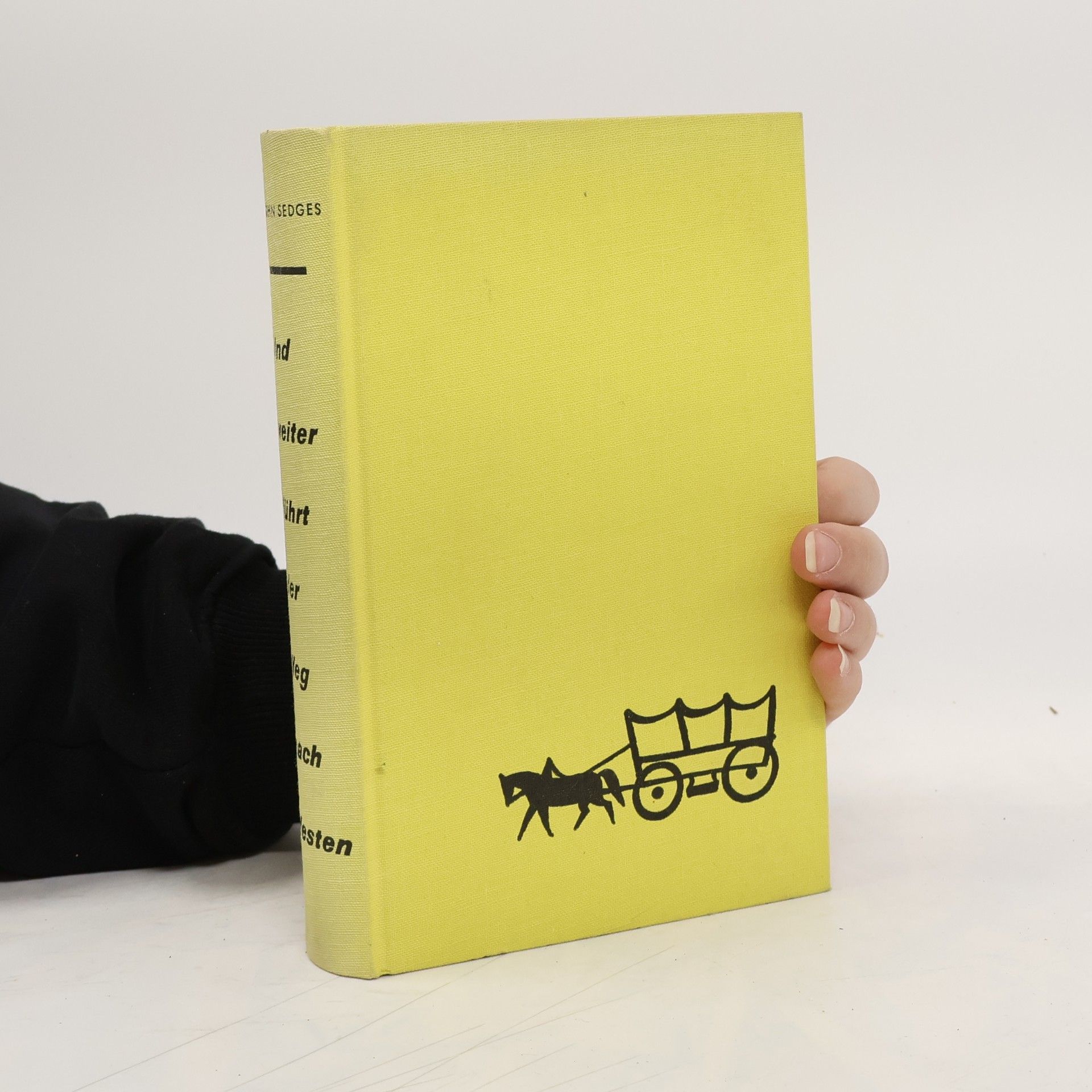 John Sedges Und weiter führt der Weg nach Westen