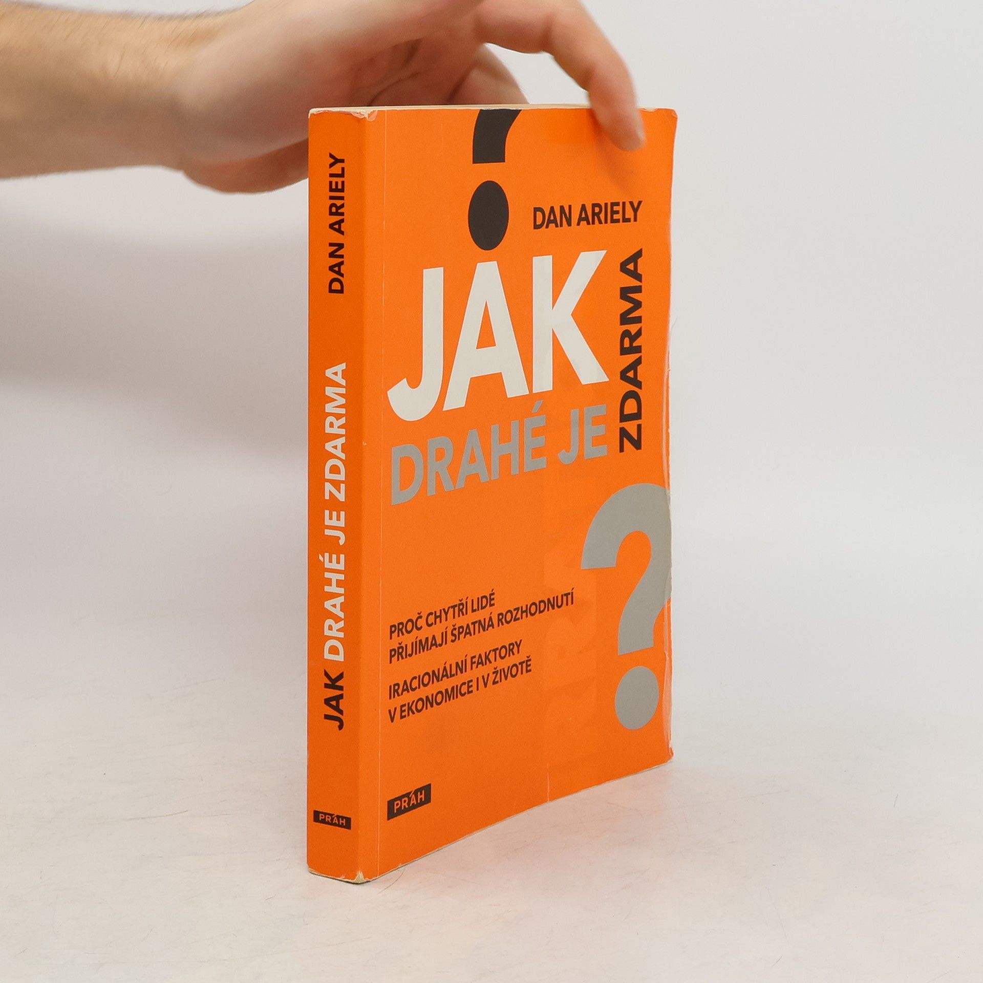 Dan Ariely Jak drahé je zdarma: Proč chytří lidé přijímají špatná rozhodnutí