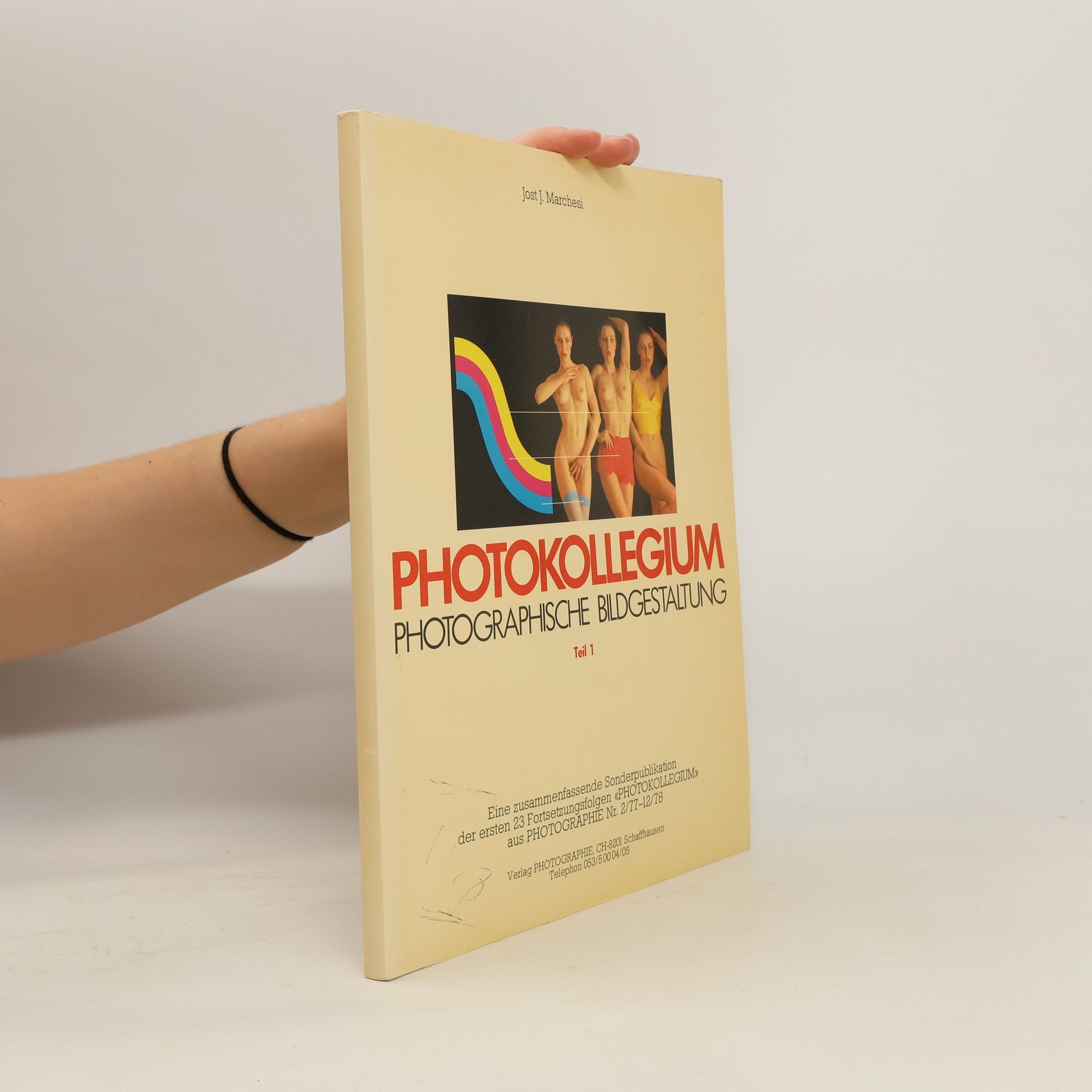 Jost. J. Marchesi Photokollegium. Photographische Bildgestaltung, Teil 1