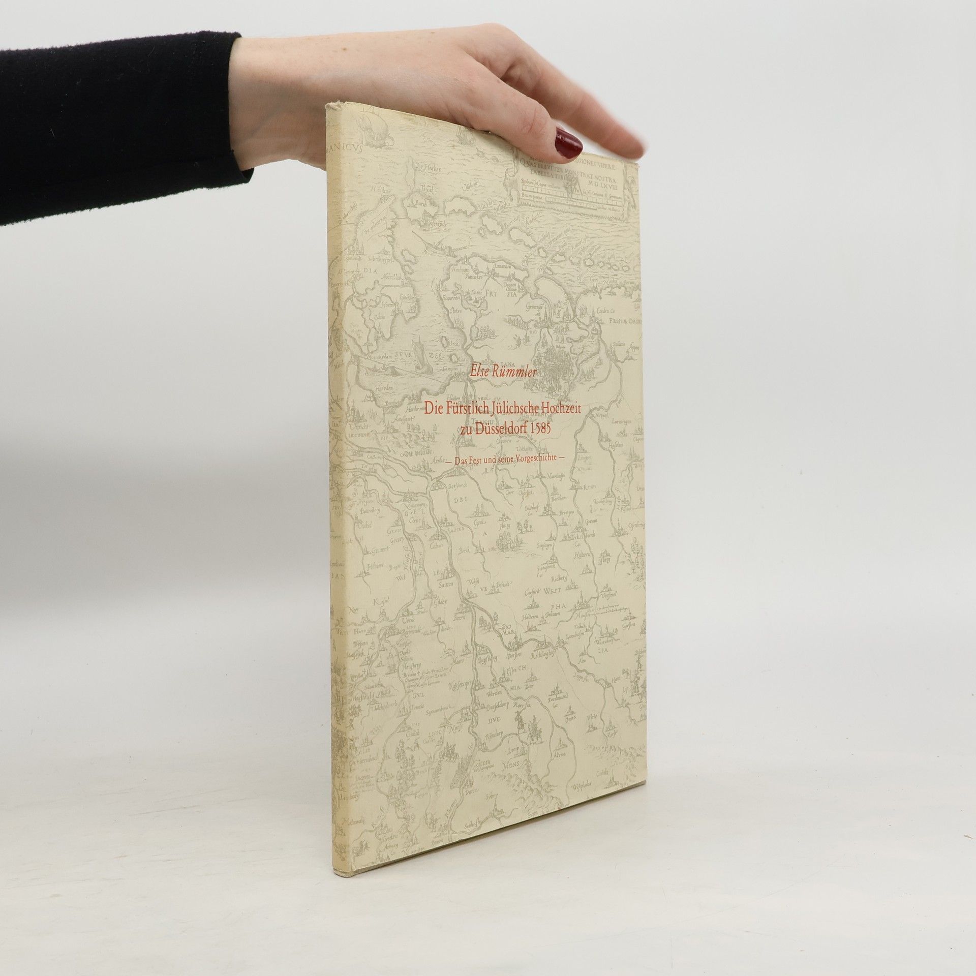 Else Rümmler Die Fürstlich Jülichsche Hochzeit zu Düsseldorf 1585