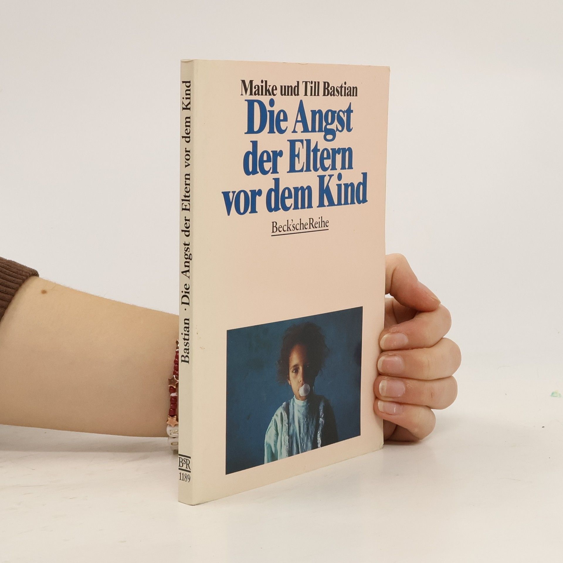 Maike Bastian Beck'sche Reihe: Die Angst der Eltern vor dem Kind