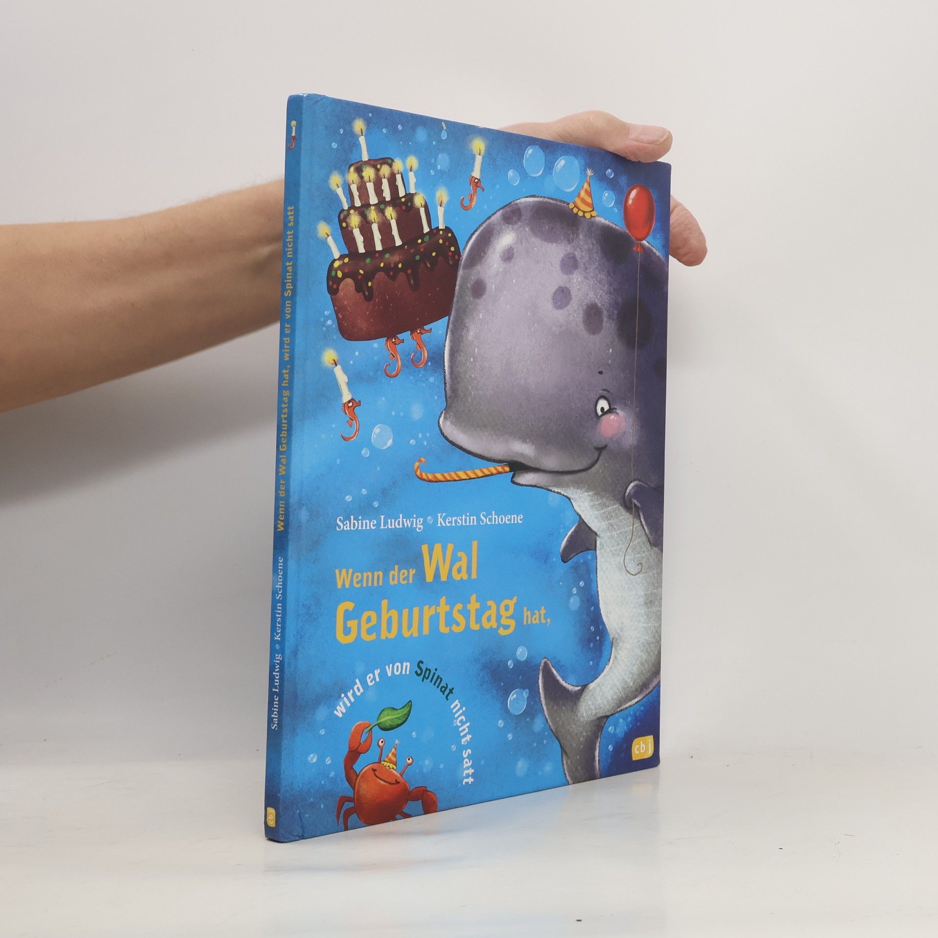 Sabine Ludwig Wenn der Wal Geburtstag hat, wird er von Spinat nicht satt